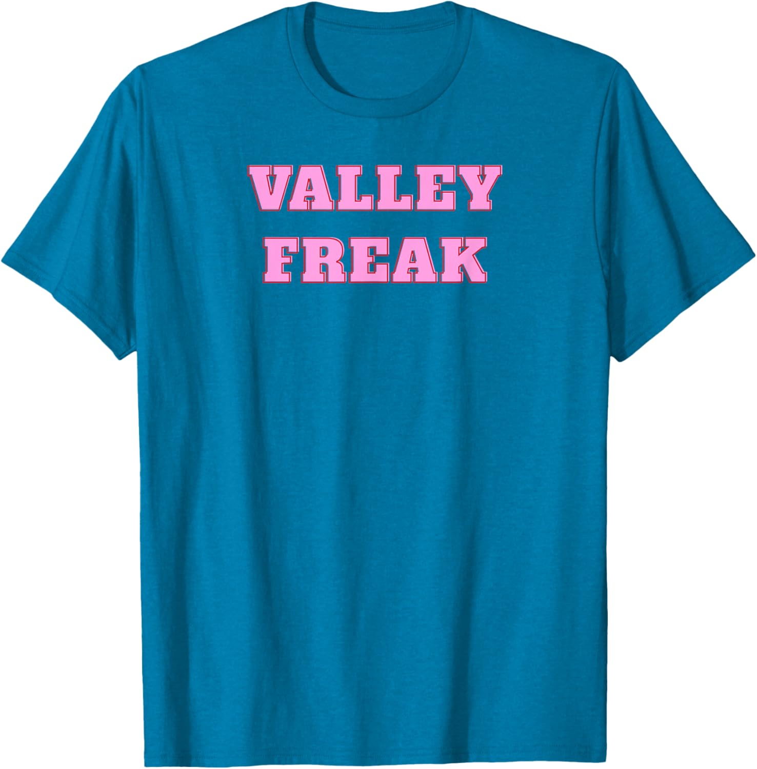 Valley Freak Cute Pink T-Shirt Perfect Gift for Girlfriend or Wife - 12