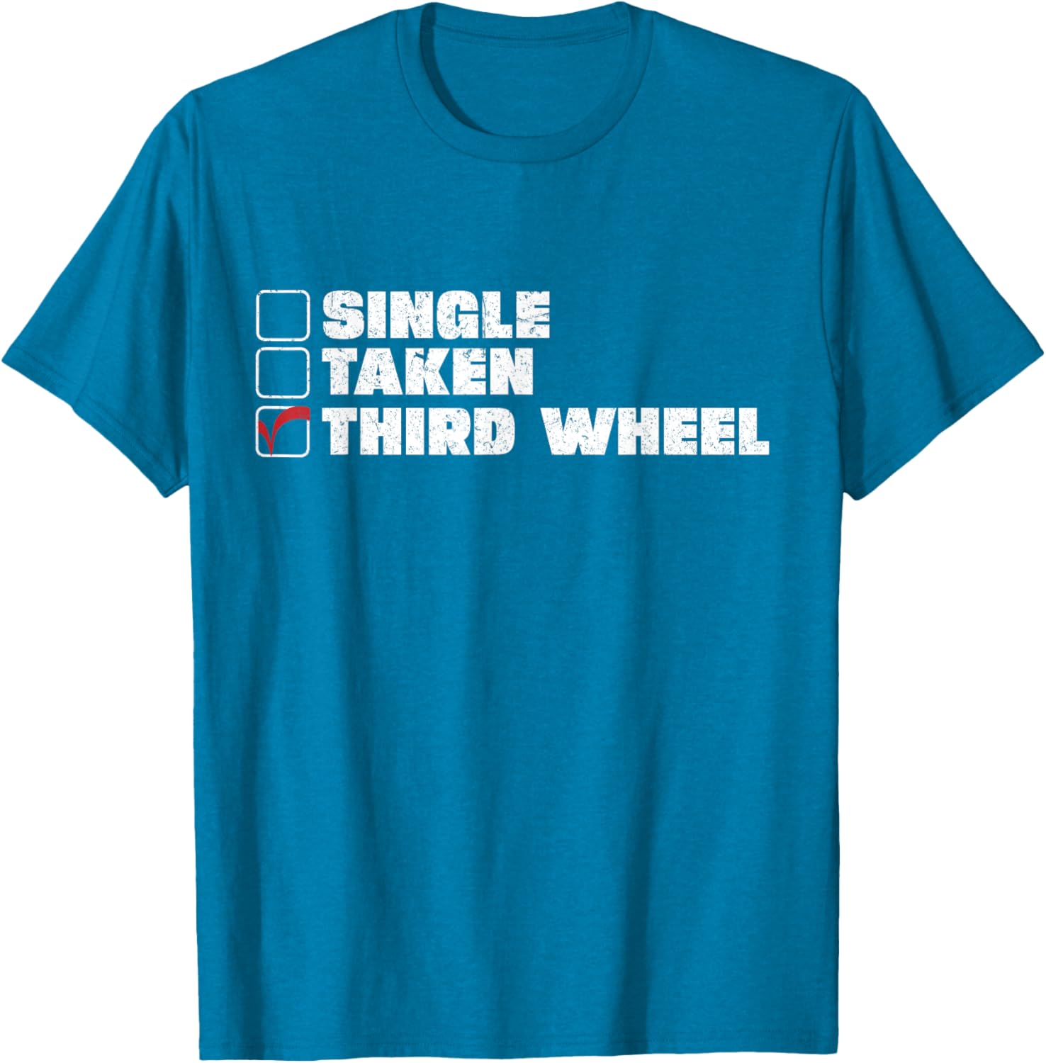Single Taken Third Wheel Valentine's Day T-Shirt for Fun Single Life - 11