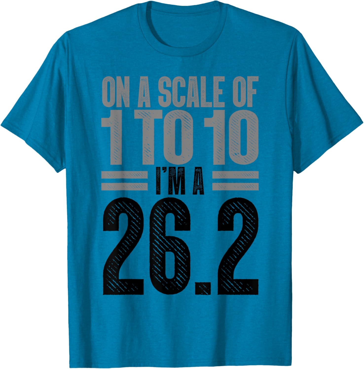 On A Scale of 1 To 10 I'm A 26.2 Runner Marathon T-Shirt for Runners - 9