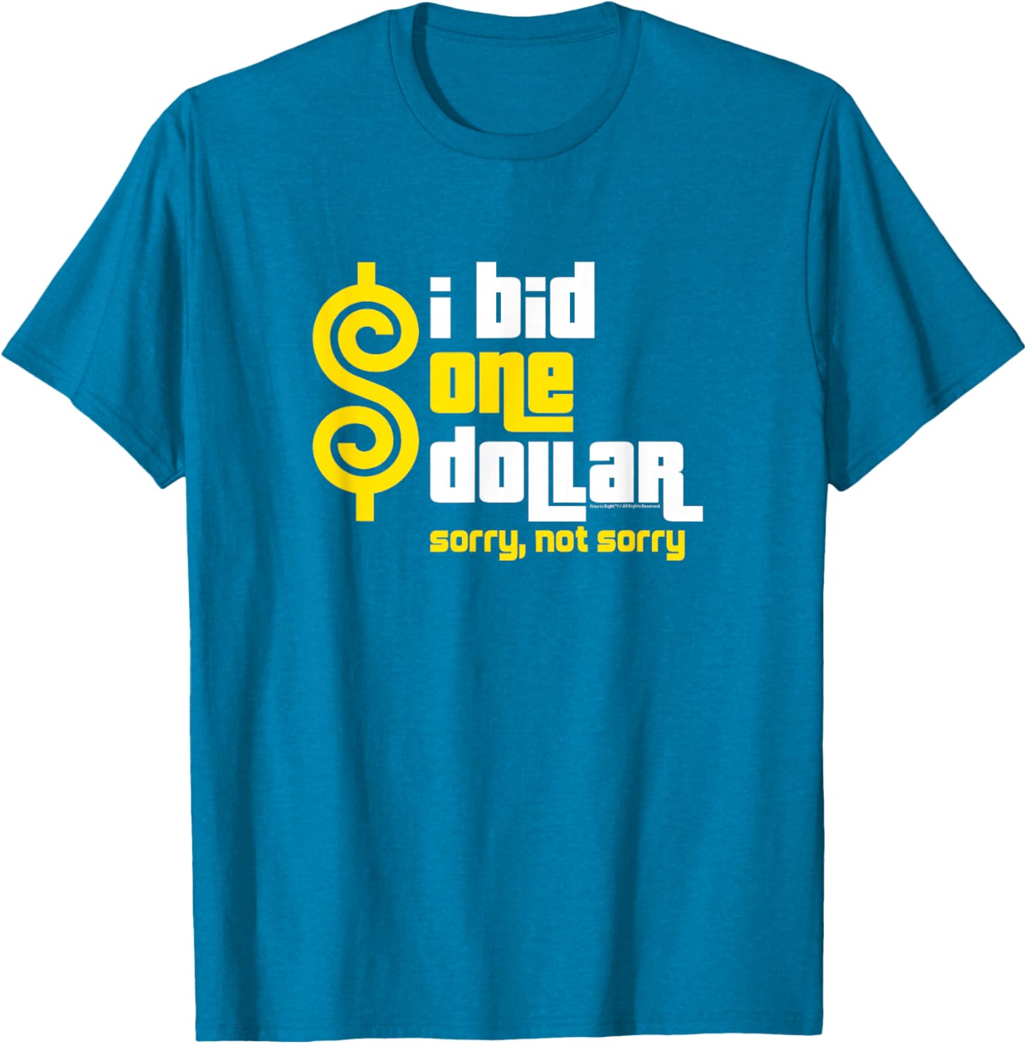 Price is Right I Bid One Dollar T-Shirt Funny Apparel for Fans - 11