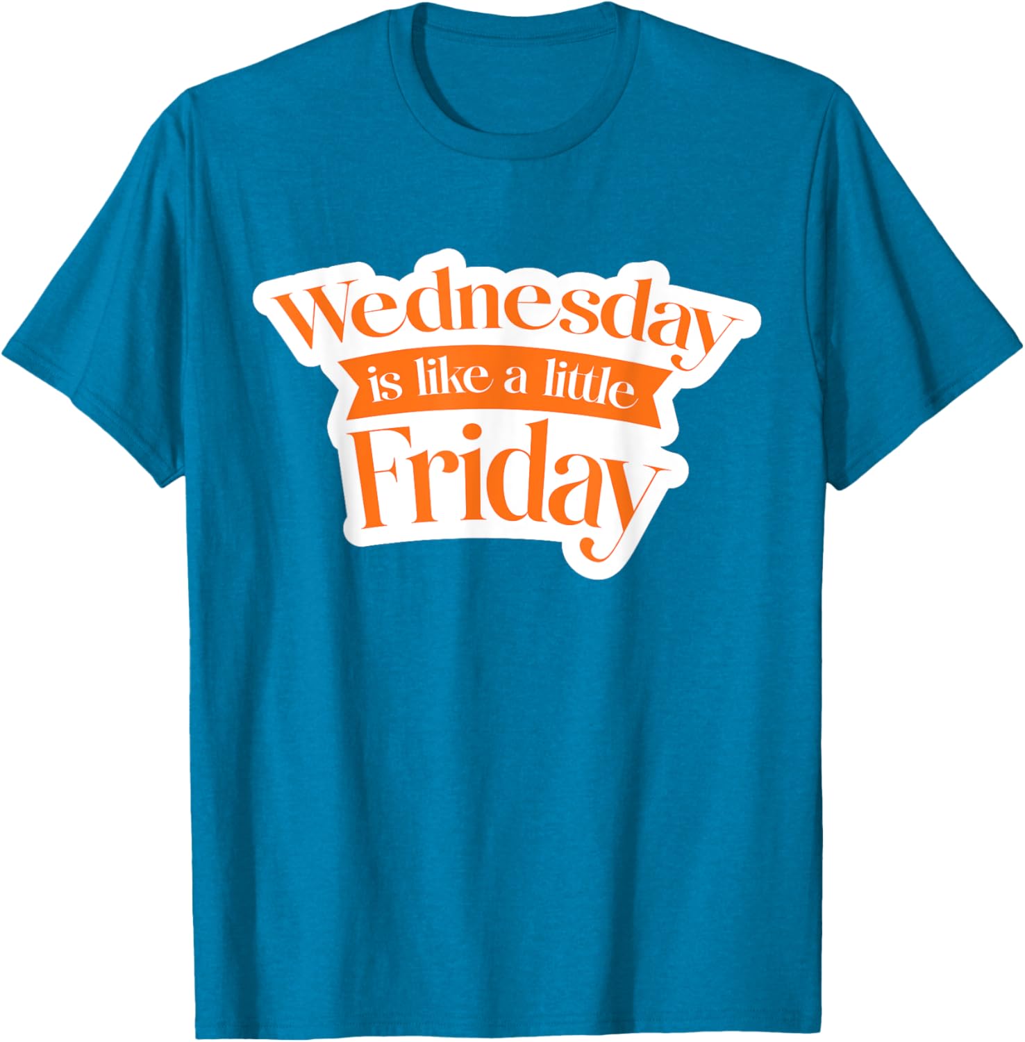 Urban Wednesday T-Shirt Like a Little Friday Fun Casual Wear - 15