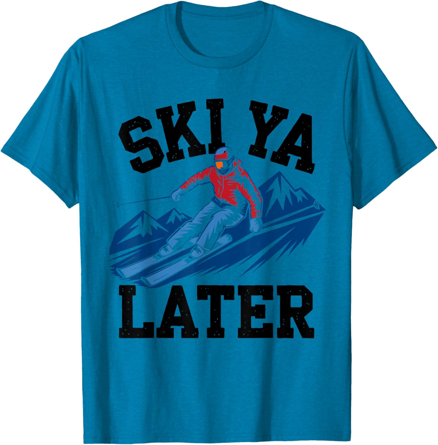 Ski Ya Later T-Shirt for Skier Lovers - Fun Gifts for Men and Women - 15