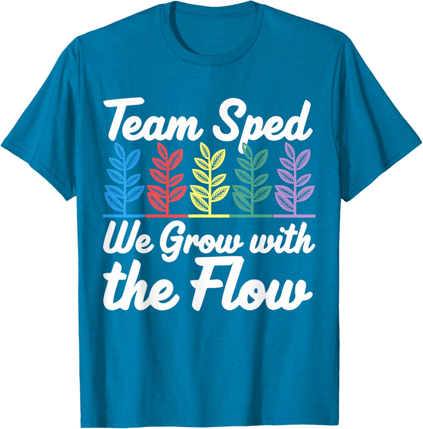Team SPED We Grow With The Flow Special Education Teacher T-Shirt - 16