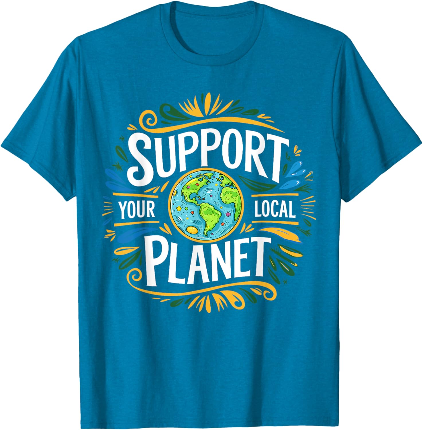 Support Your Local Planet Kindness T-Shirt for Earth Day Celebration - 6