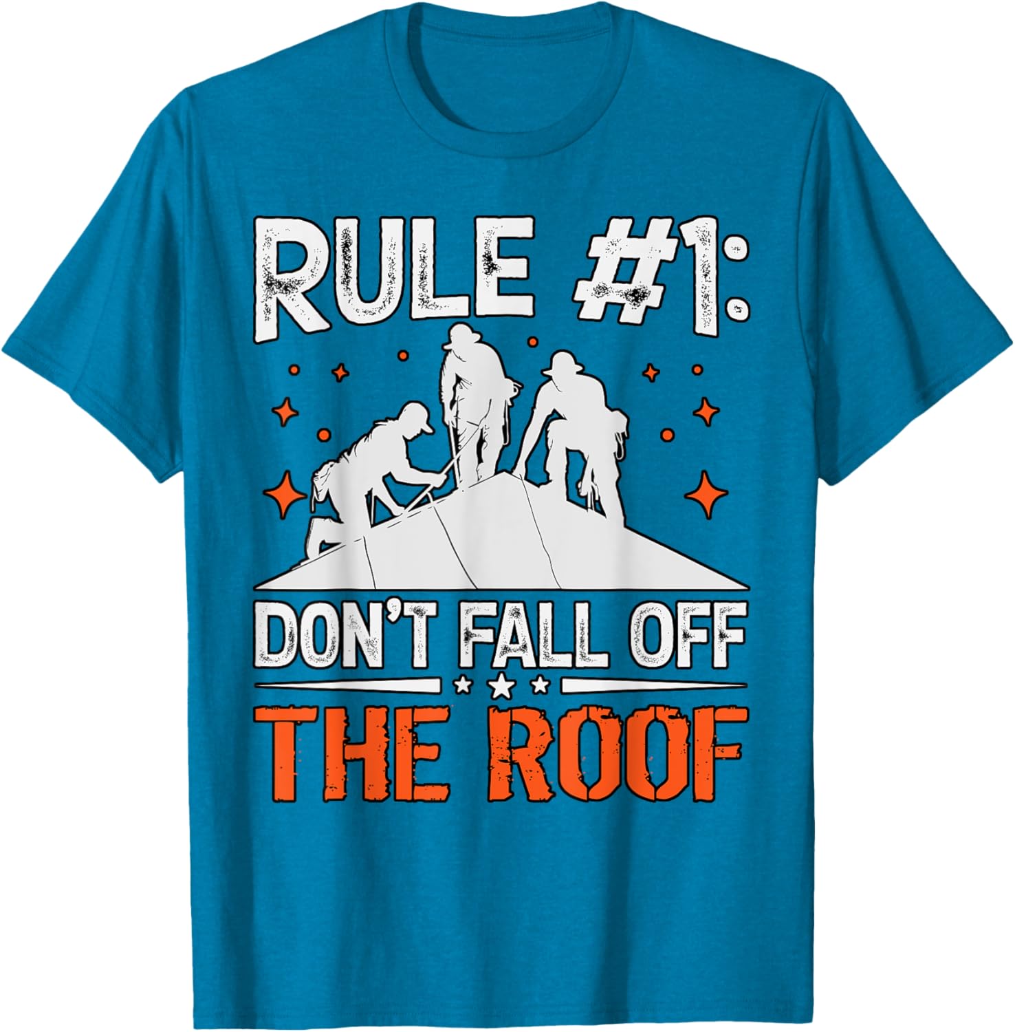 Rule 1 Don't Fall Off the Roof Roofer T-Shirt for Roofing Professionals - 23