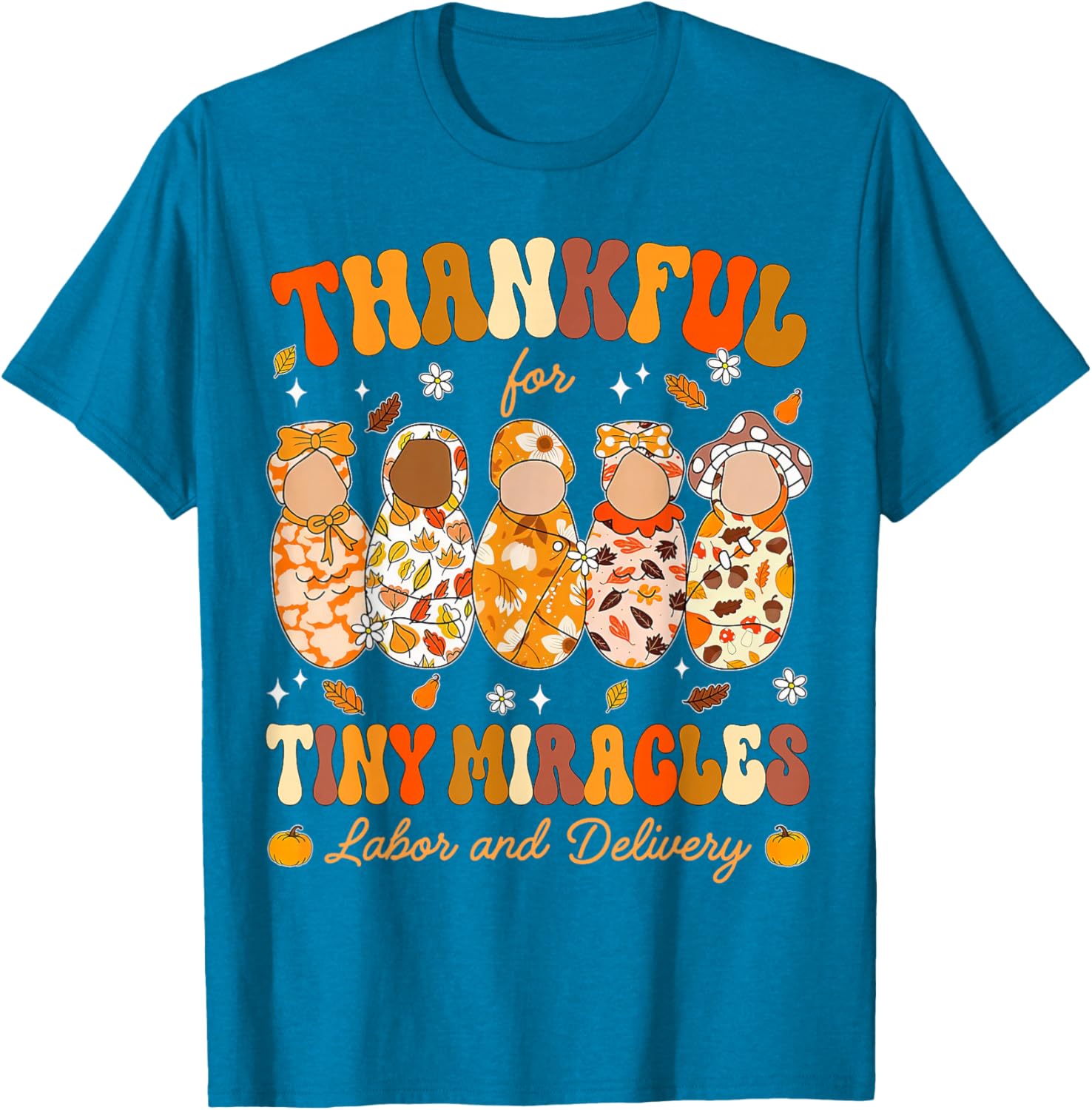 Thankful for Tiny Miracles Thanksgiving Nurse T-Shirt for Labor & Delivery - 10