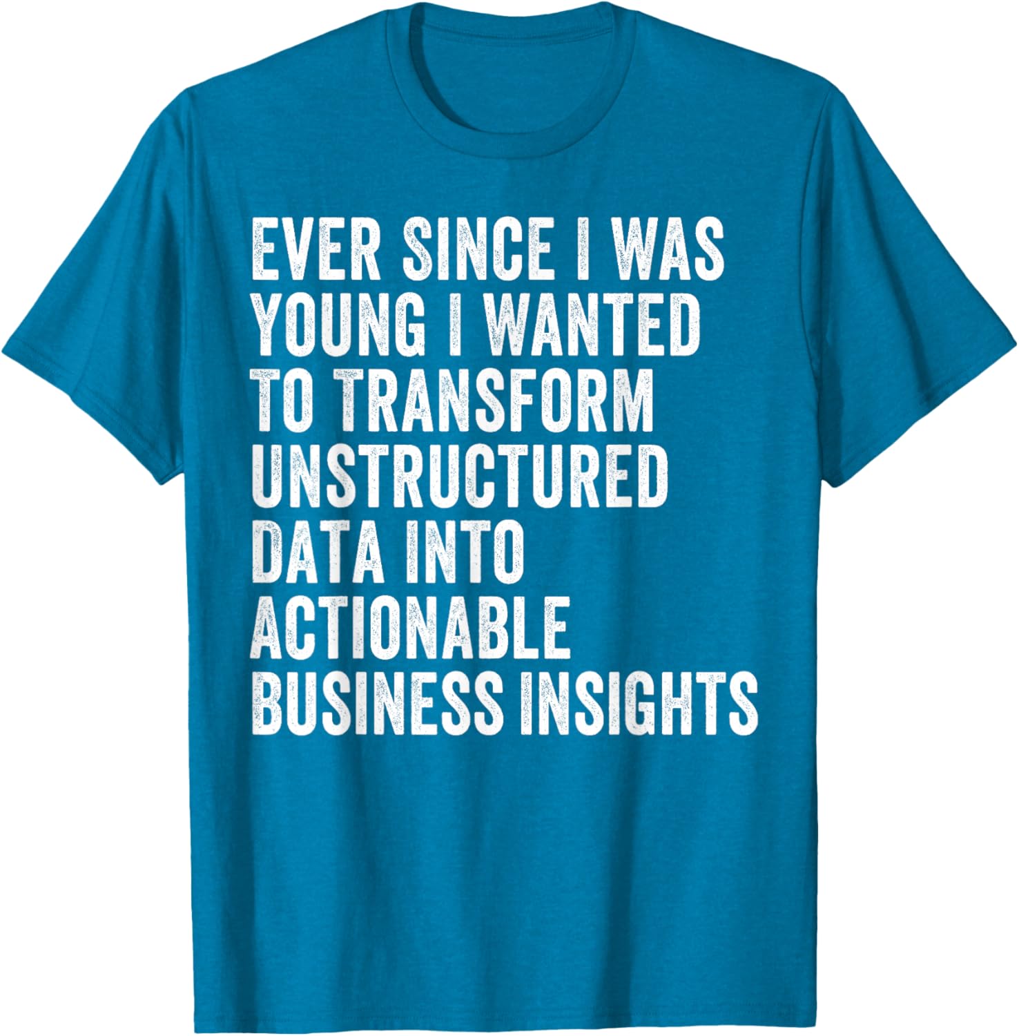 Transform Unstructured Data Into Actionable Insights T-Shirt for Business - 20