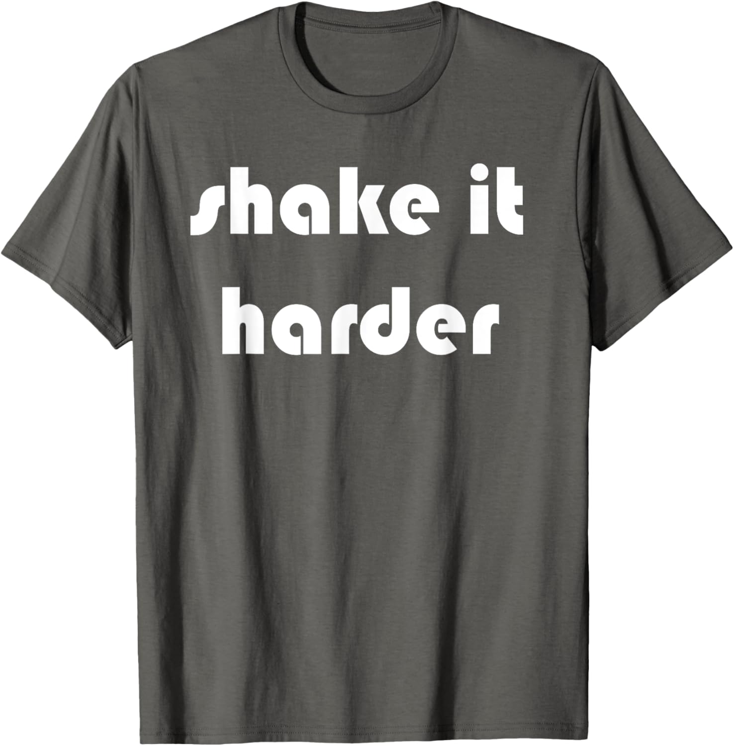 Shake It Harder T-Shirt for Fun Outfits and Unique Style - 27