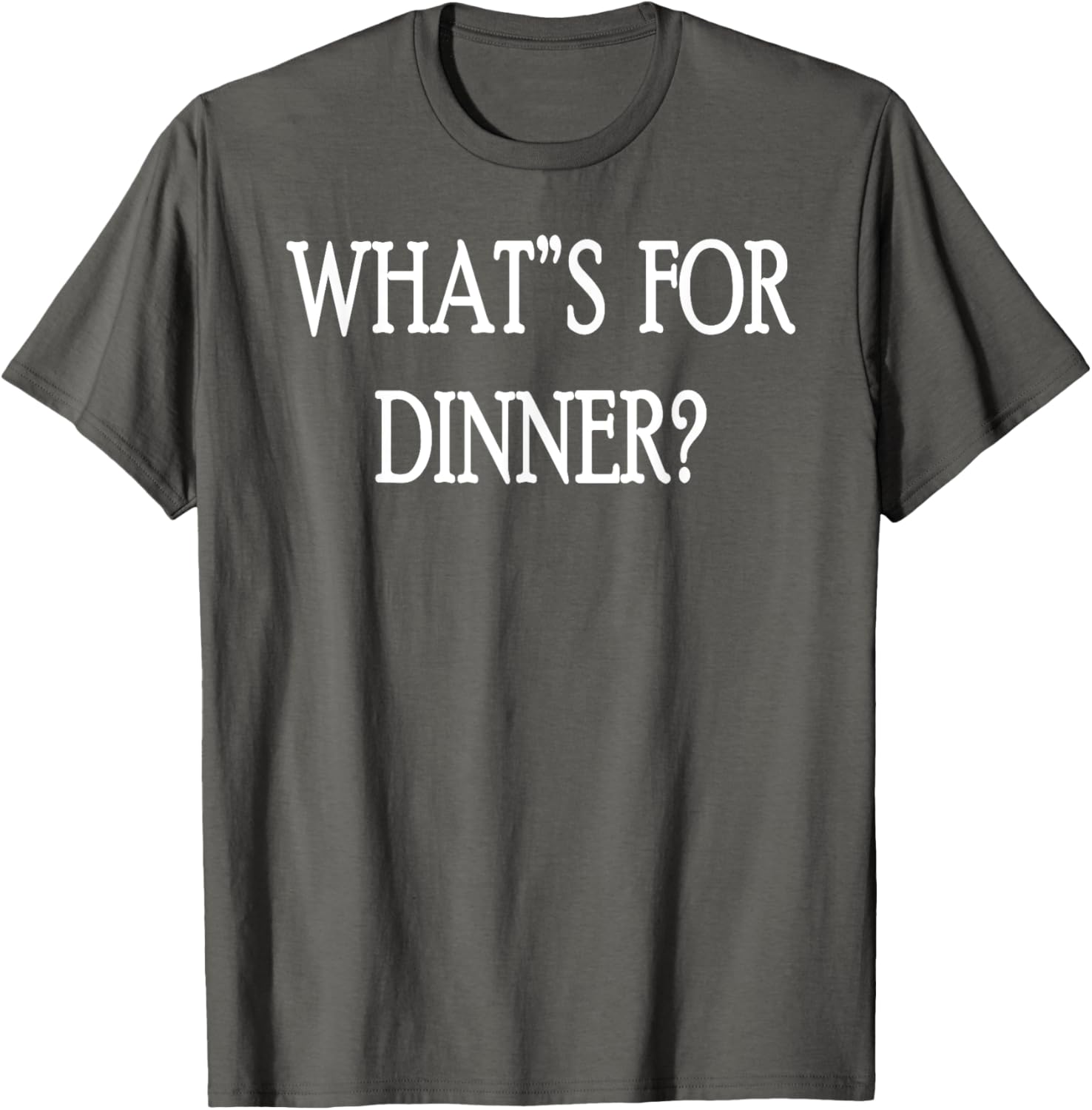 What's For Dinner T-Shirt for Food Lovers - Stylish and Fun Apparel - 13