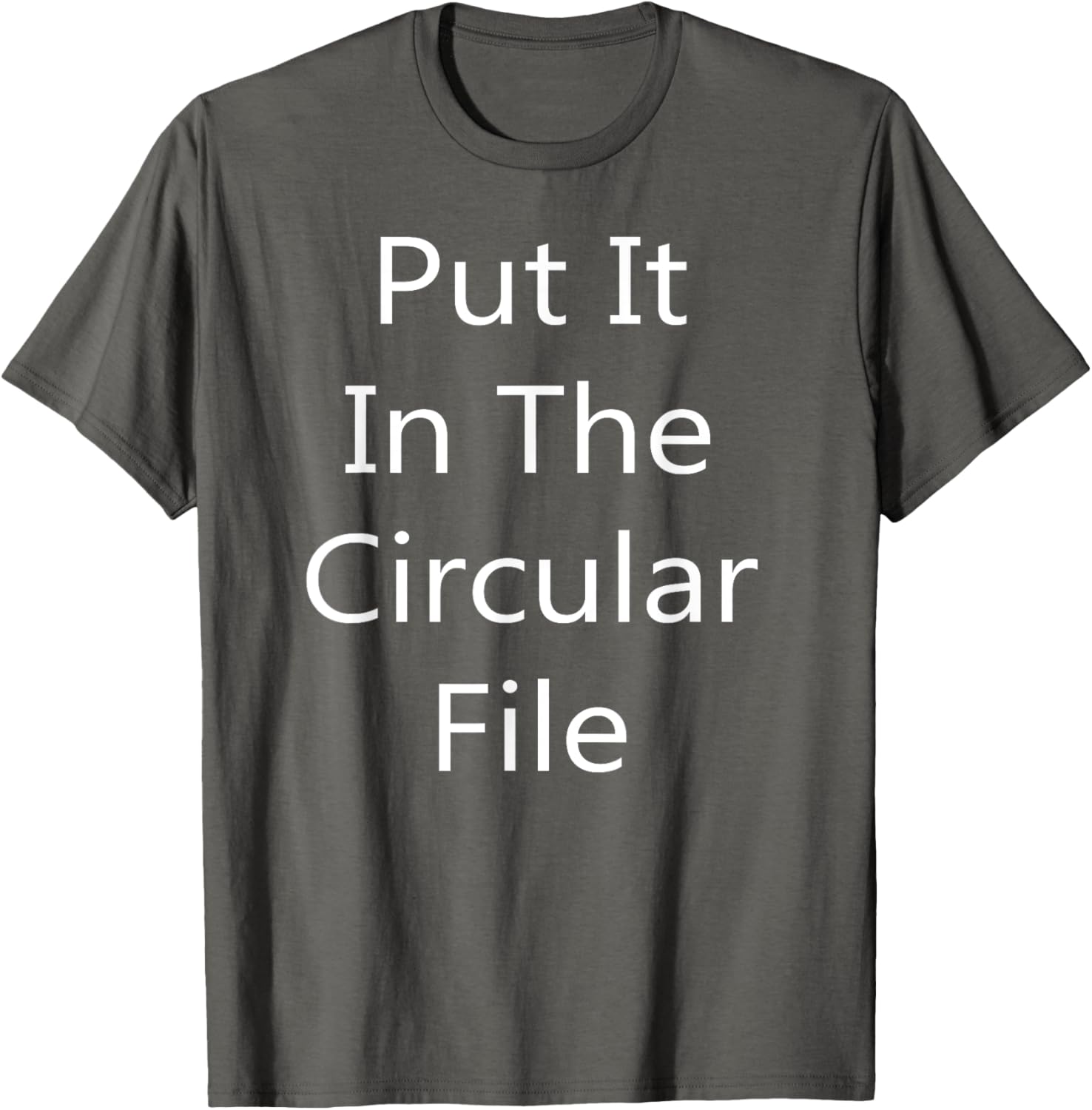 Put It in The Circular File T-Shirt - Fun Graphic Tee for Everyday Wear - 22