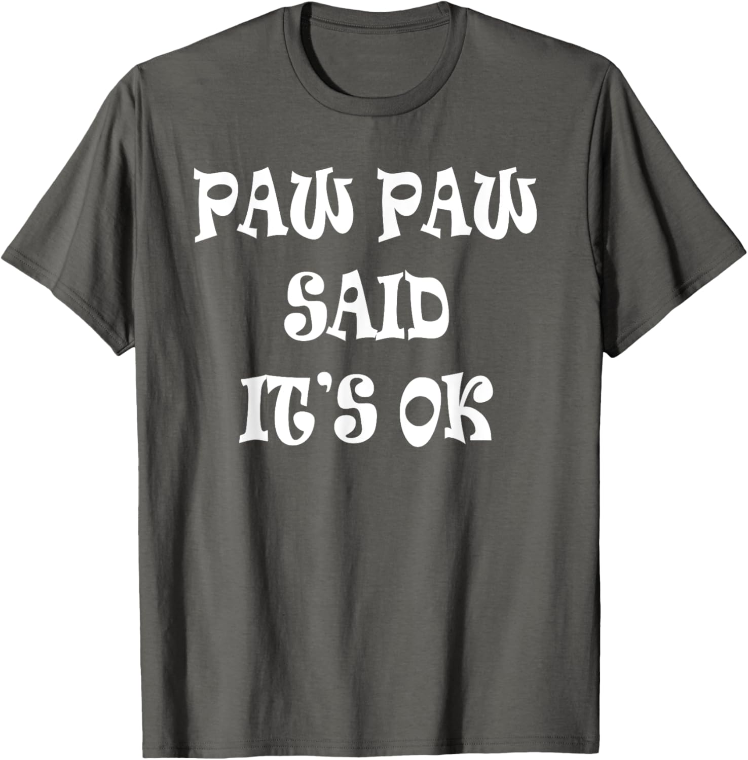 Paw Paw Said It's OK T-Shirt for Kids - Cute and Comfy Apparel - 14