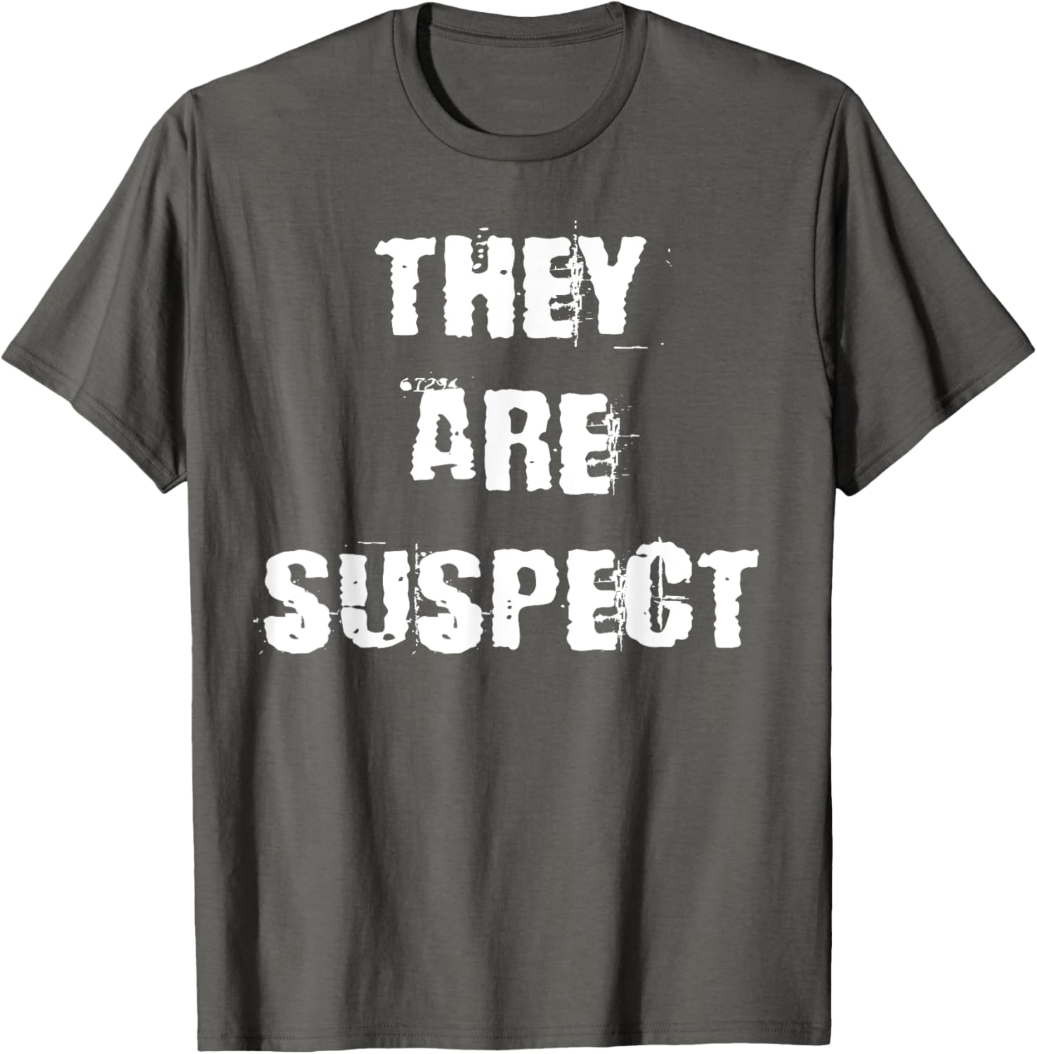 They Are Suspect T-Shirt for Fun Fashion Lovers - Unique Casual Wear - 13