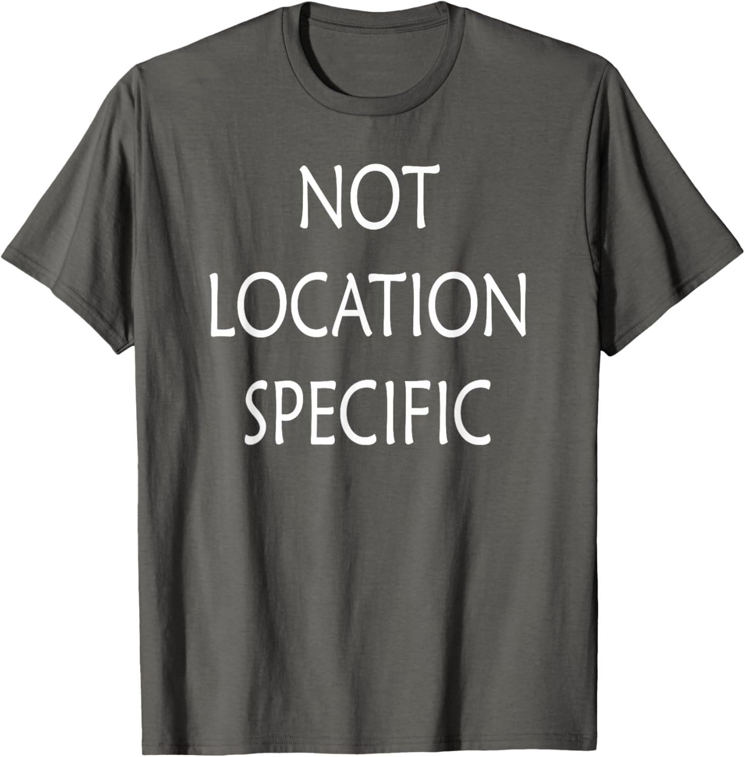 Versatile Not Location Specific T-Shirt for Everyday Style and Comfort - 17