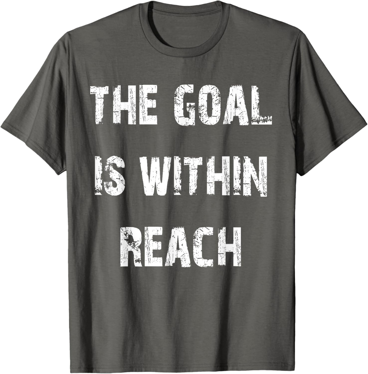 The Goal is Within Reach Motivational T-Shirt for Active Lifestyle - 5