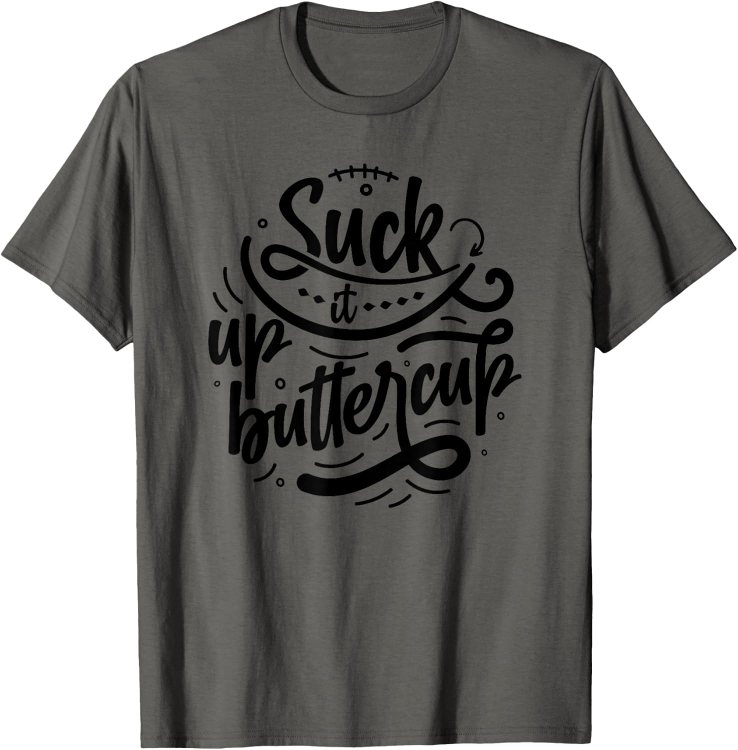 Suck It Up Buttercup T-Shirt for Fun Fashion and Everyday Comfort - 14