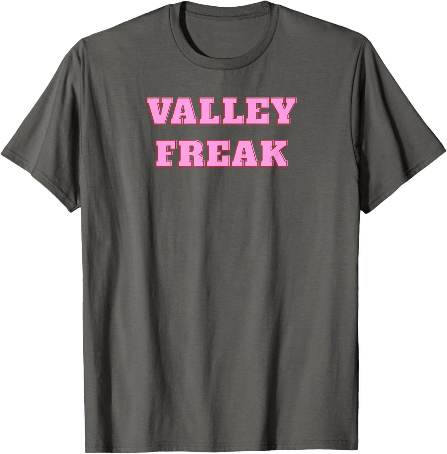 Valley Freak Cute Pink T-Shirt Perfect Gift for Girlfriend or Wife - 19