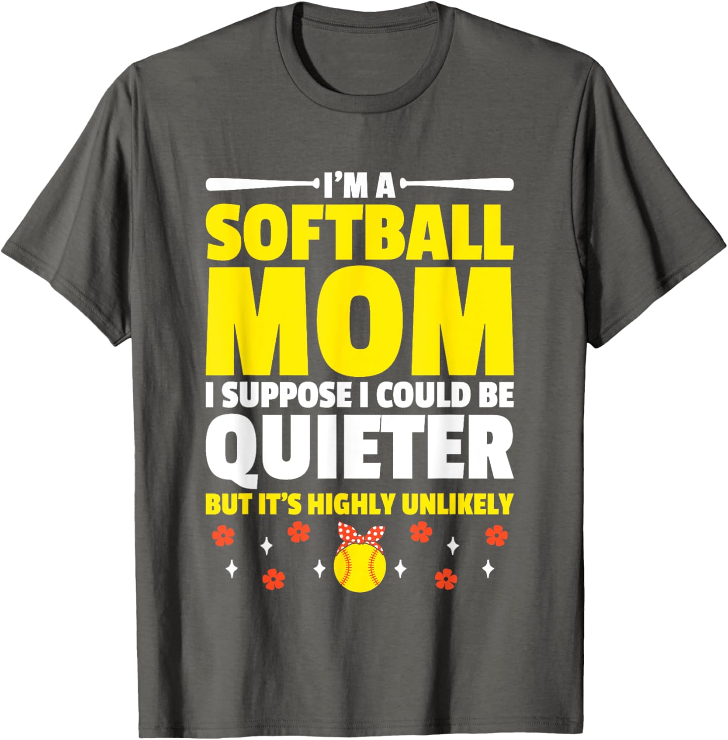 Softball Mom T-Shirt I'm A Softball Mom I Could Be Quieter Fun Tee - 1