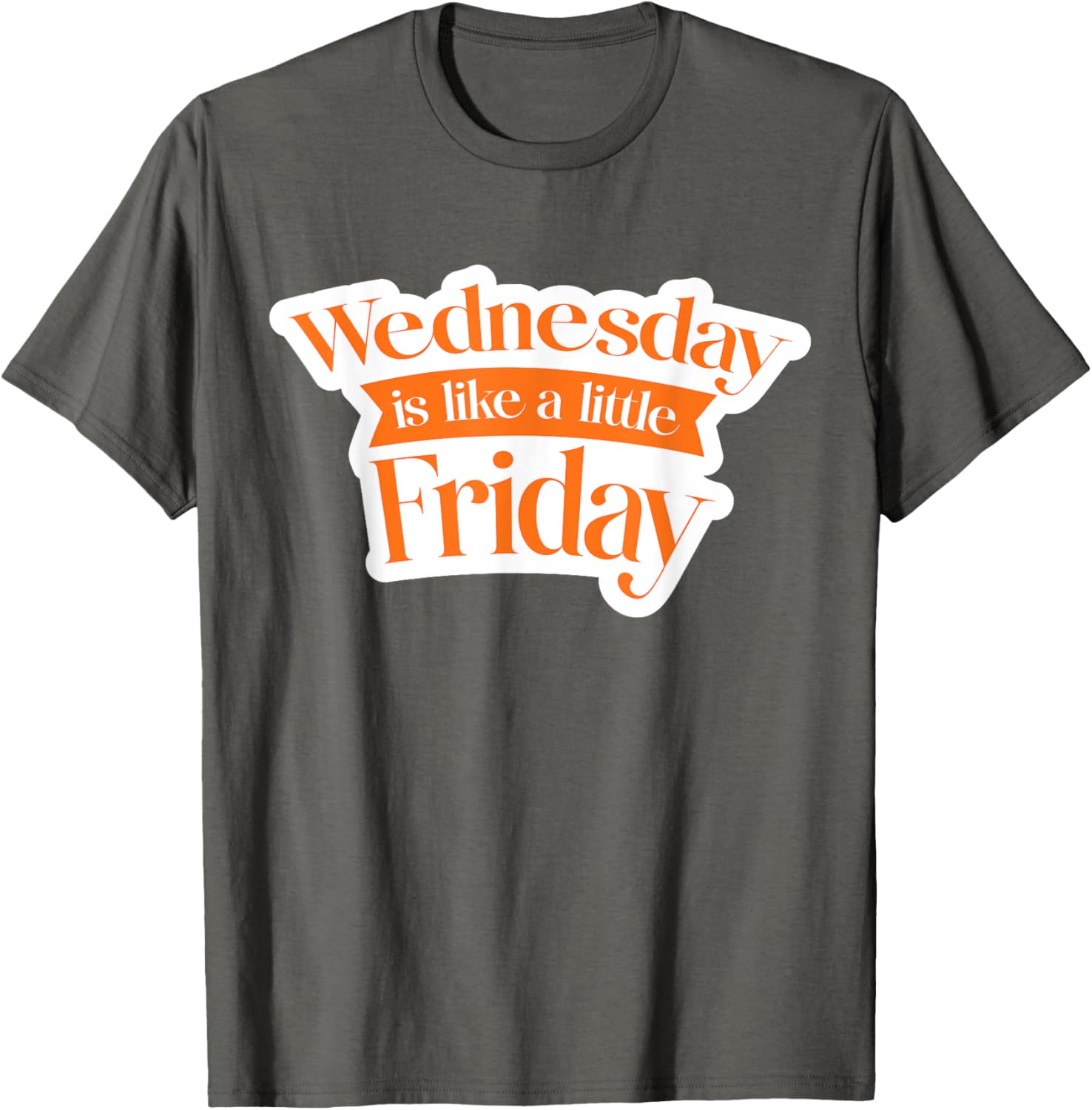 Urban Wednesday T-Shirt Like a Little Friday Fun Casual Wear - 8