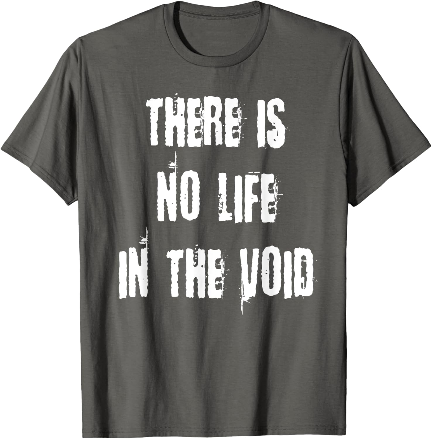 Stylish There is No Life in the Void T-Shirt for Unique Fashion Statement - 1