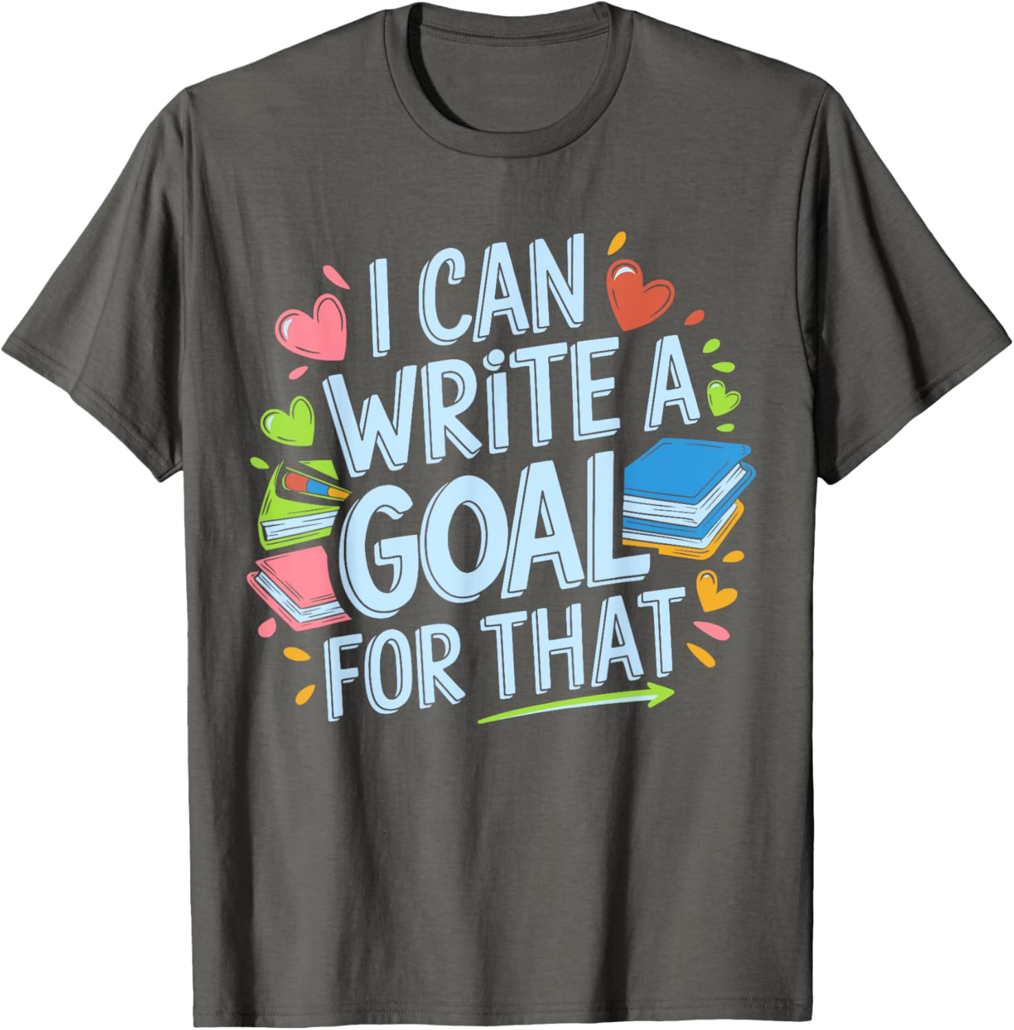 Funny SPED Teacher T-Shirt I Can Write A Goal For That Special Ed Apparel - 6