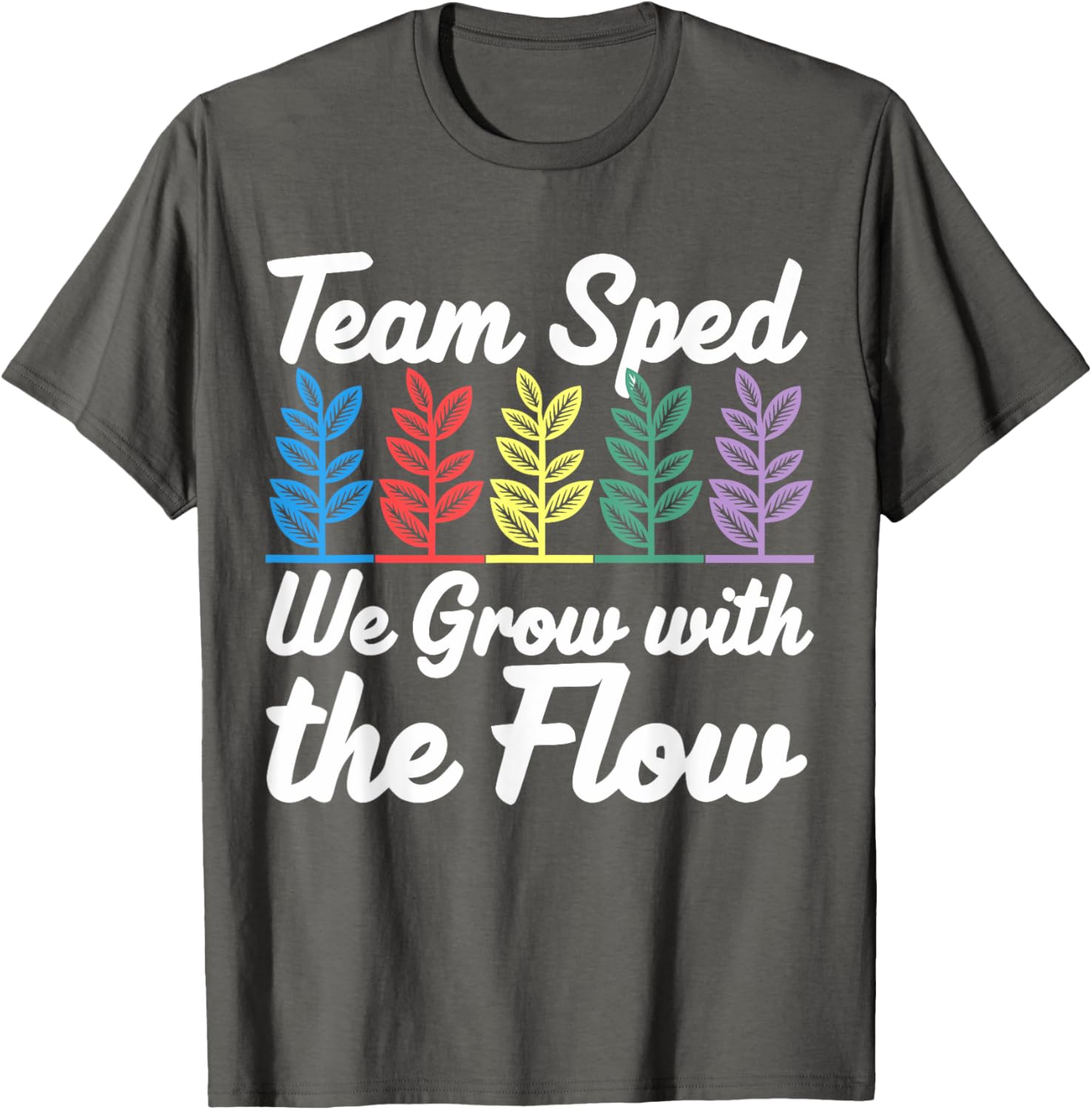 Team SPED We Grow With The Flow Special Education Teacher T-Shirt - 11
