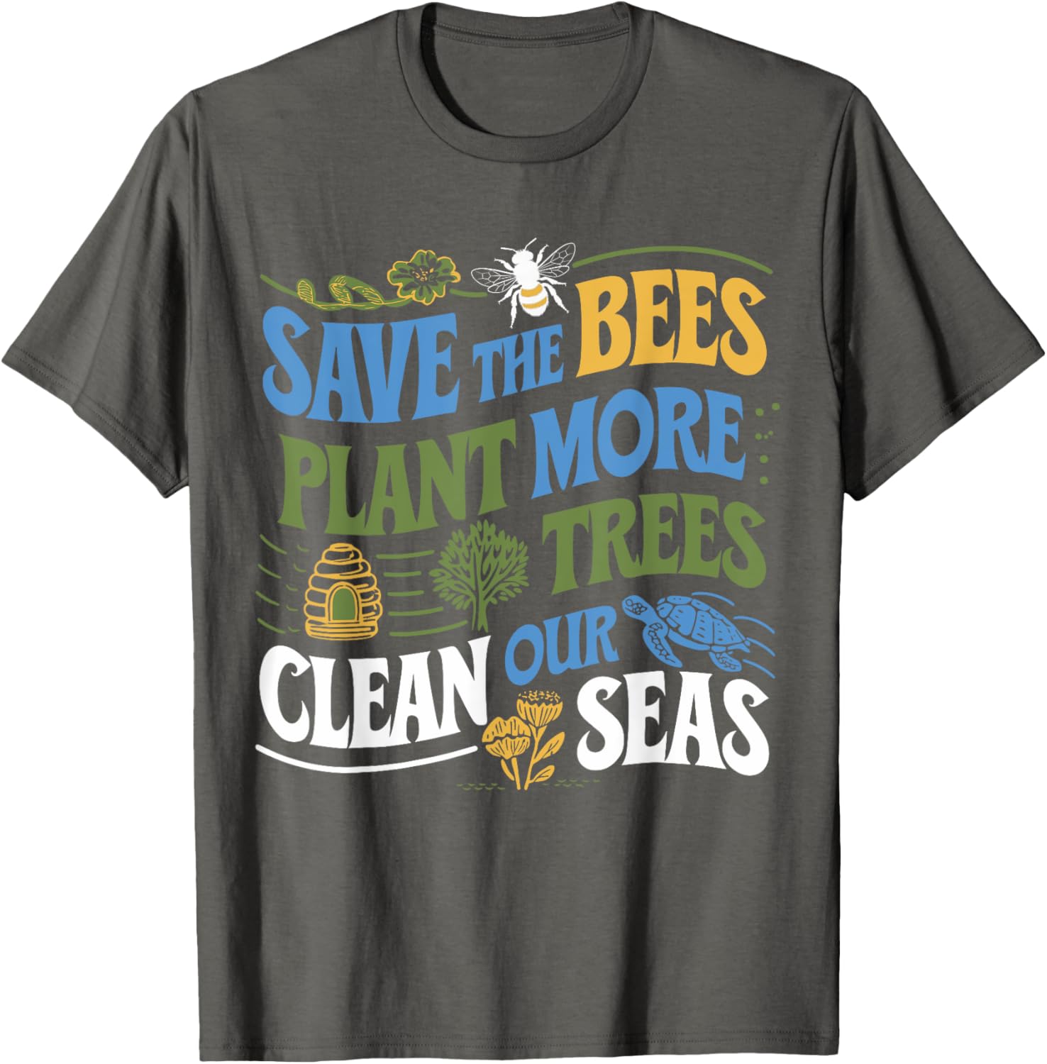 Save The Bees Plant Trees Clean The Seas Earth Day T-Shirt for Nature Lovers - 1