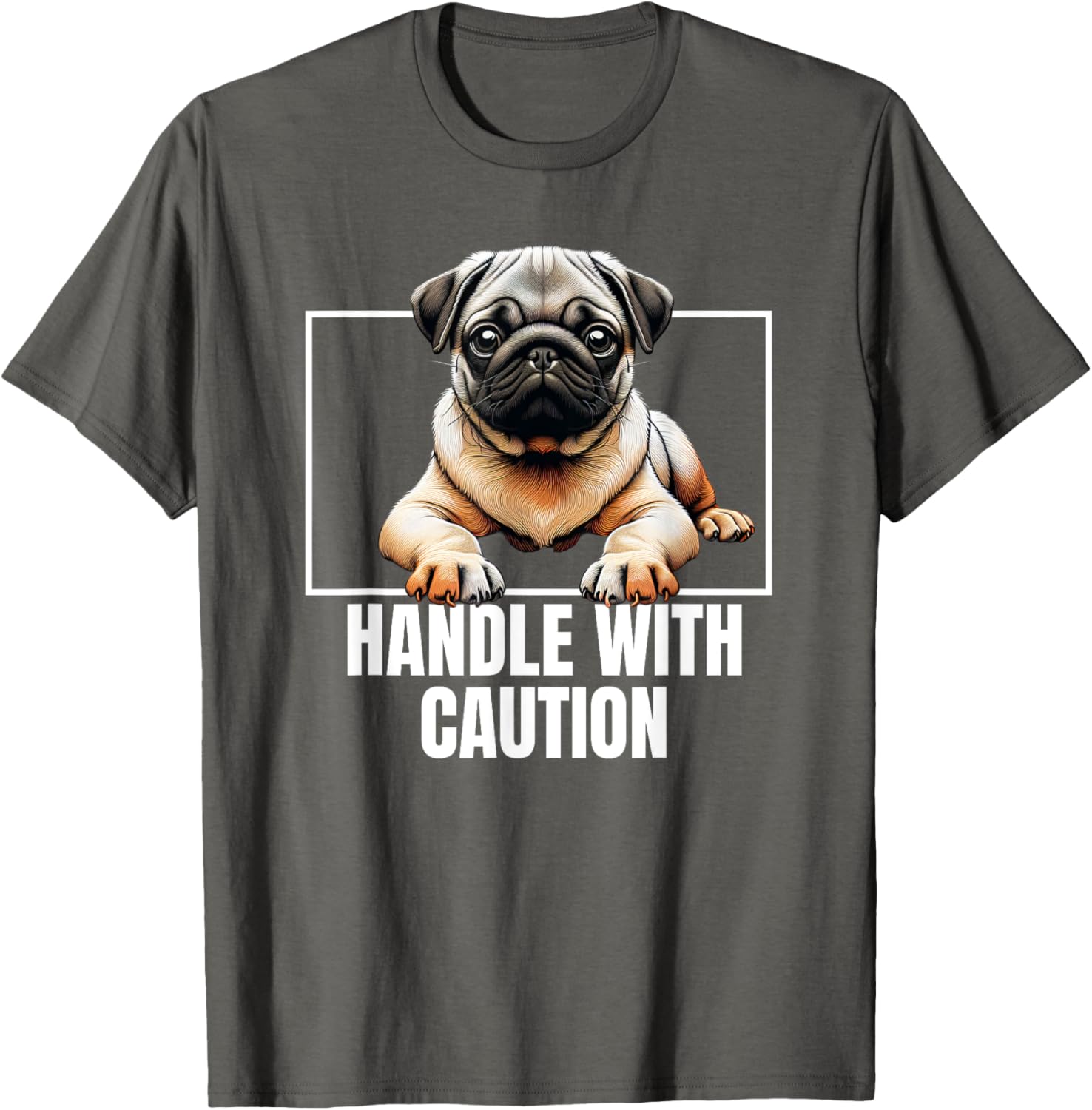 Pug Puggie Dog Handle With Care T-Shirt Perfect for Dog Lovers - 8