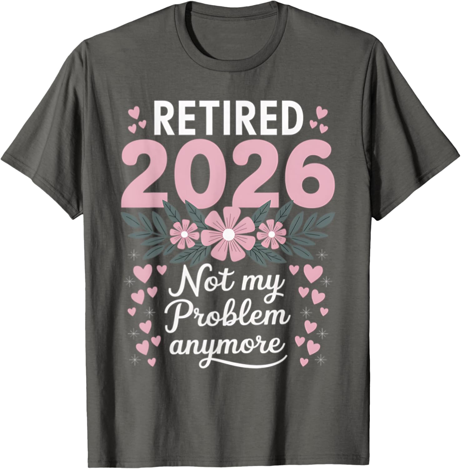 Retired 2026 Floral Women's T-Shirt - Fun Retirement Gift Idea - 8