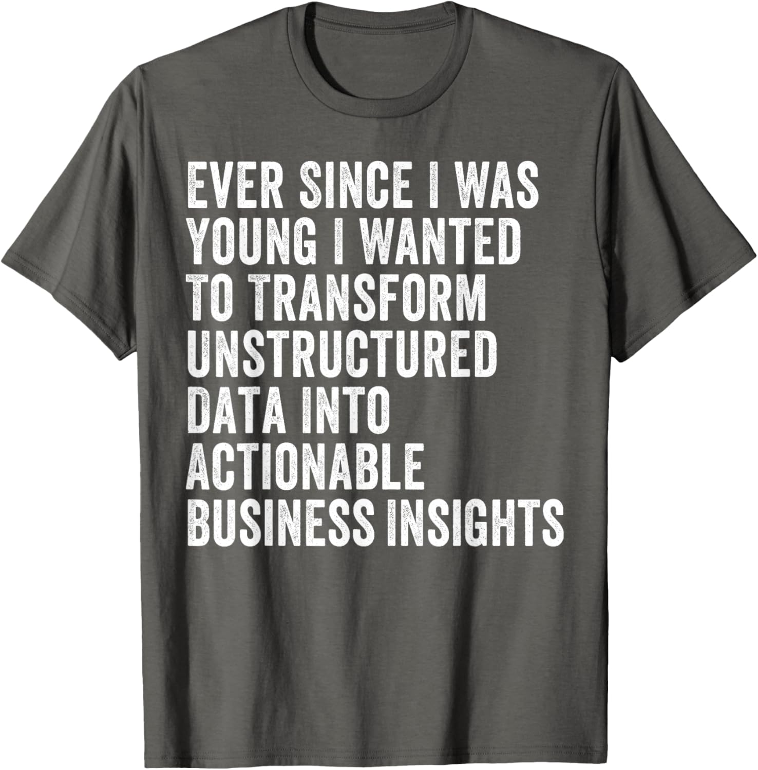 Transform Unstructured Data Into Actionable Insights T-Shirt for Business - 7