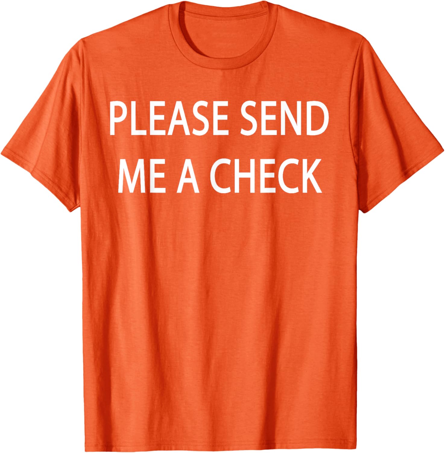 Please Send Me a Check T-Shirt for Fun and Casual Style - 20