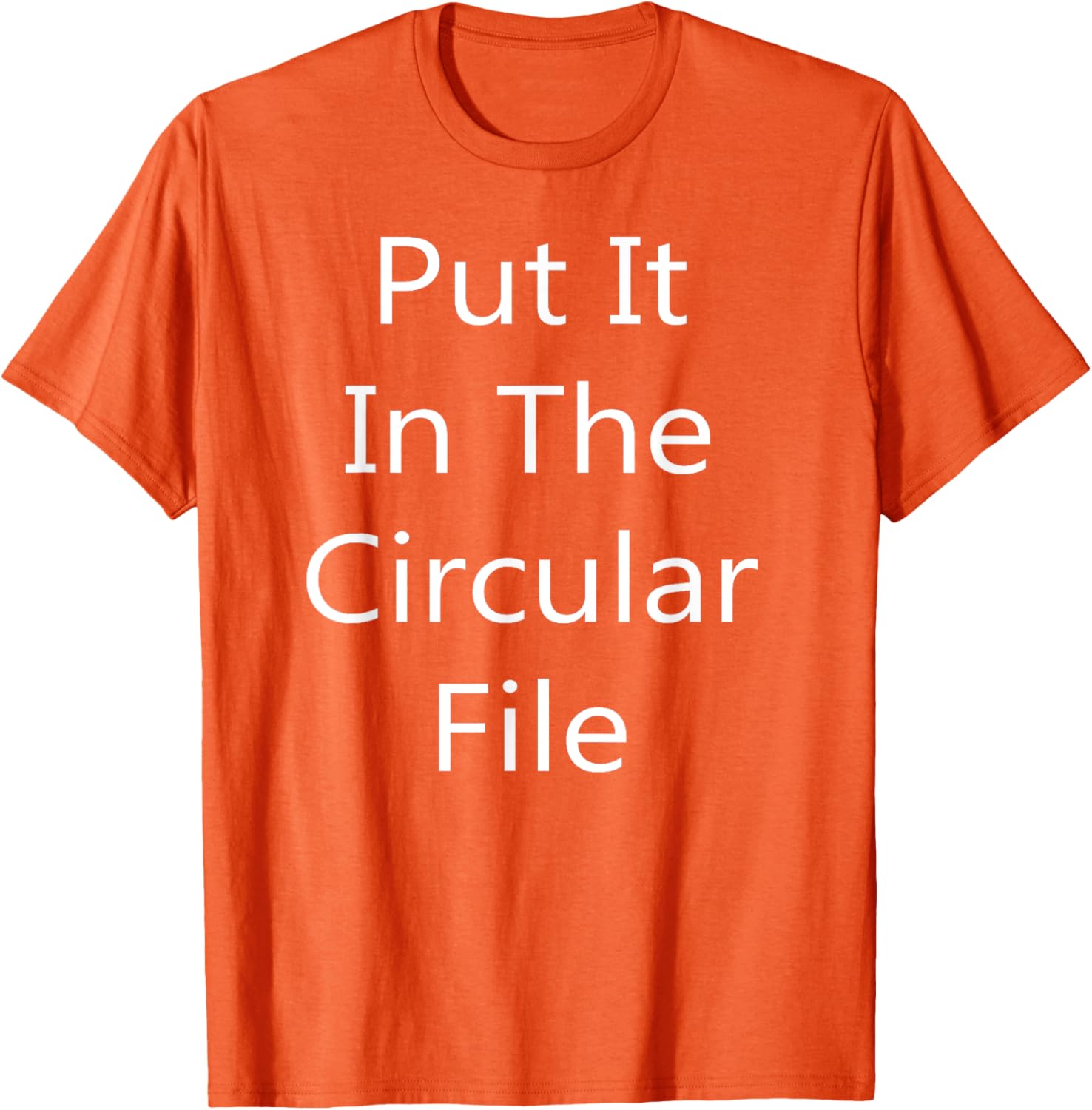Put It in The Circular File T-Shirt - Fun Graphic Tee for Everyday Wear - 16