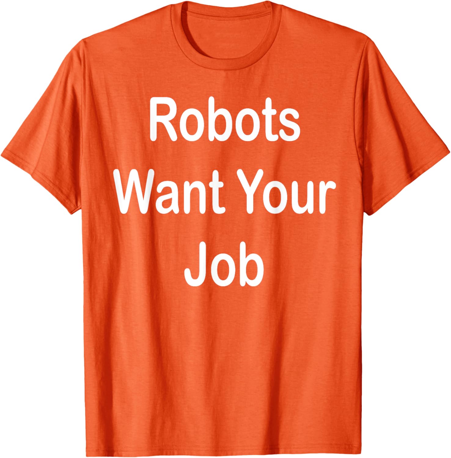 Robots Want Your Job Funny Graphic T-Shirt for Tech Lovers - 17