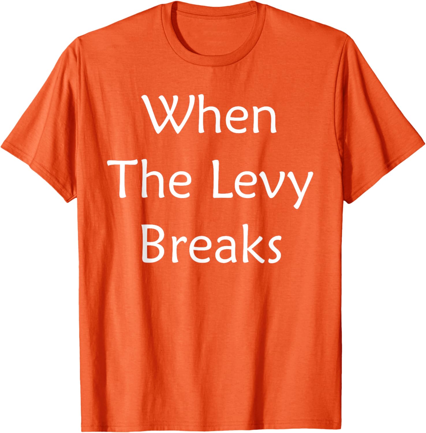 When The Levy Breaks Graphic T-Shirt for Music Lovers and Fans - 18