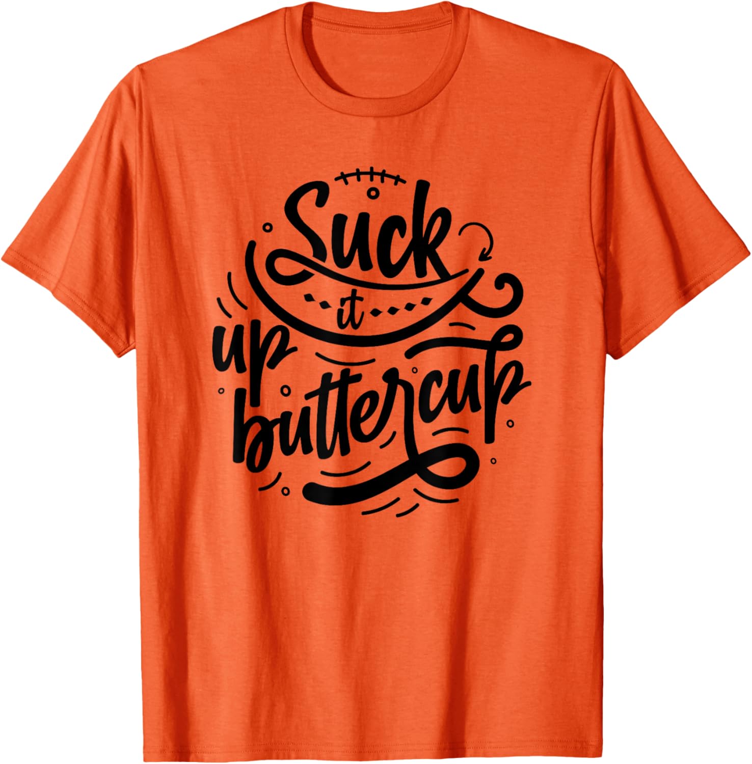 Suck It Up Buttercup T-Shirt for Fun Fashion and Everyday Comfort - 24