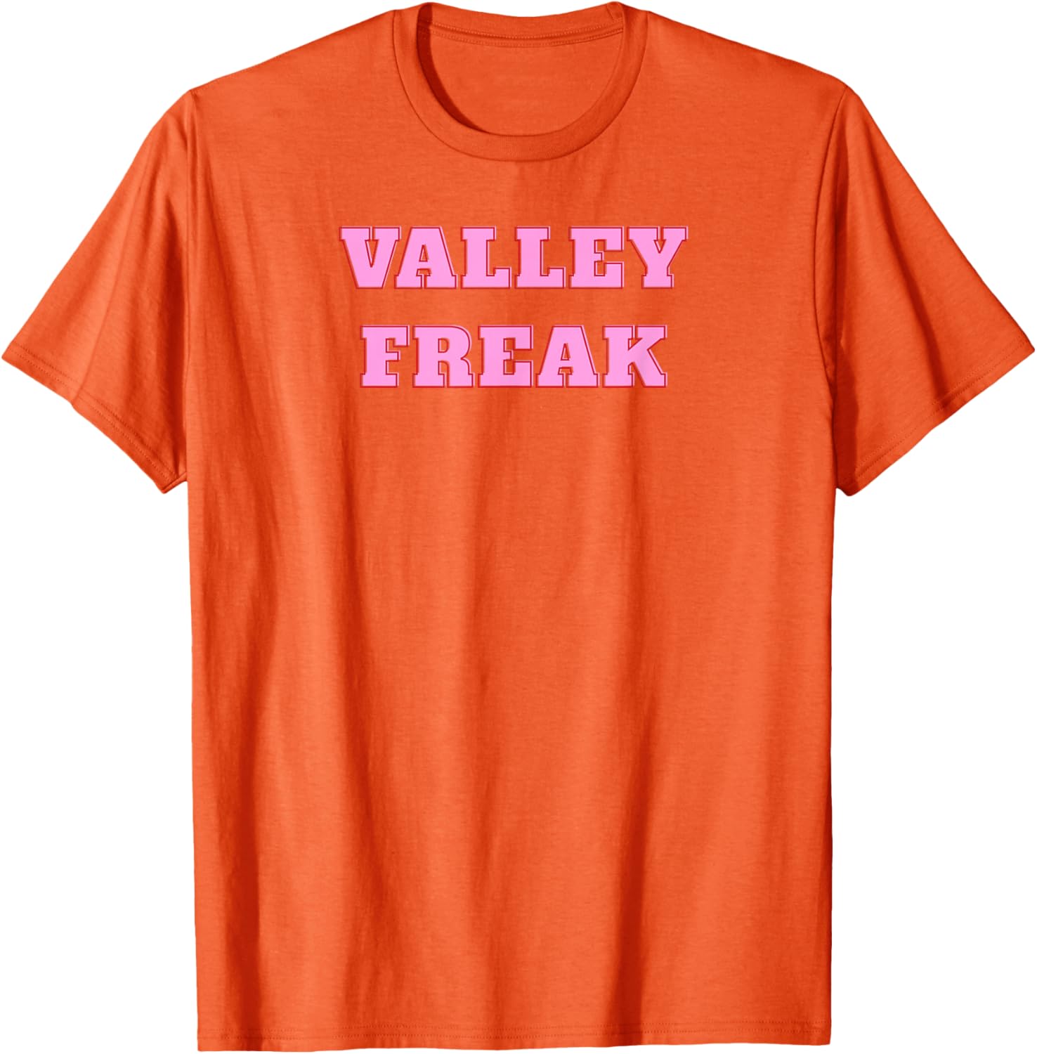 Valley Freak Cute Pink T-Shirt Perfect Gift for Girlfriend or Wife - 18