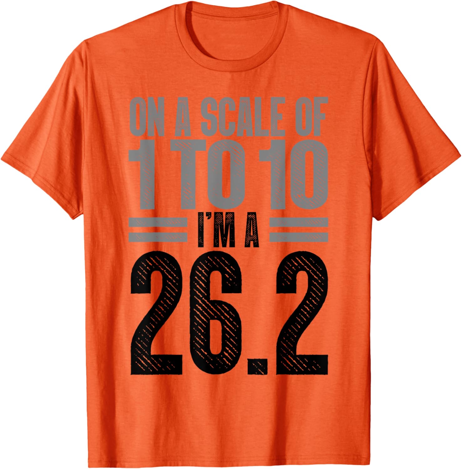 On A Scale of 1 To 10 I'm A 26.2 Runner Marathon T-Shirt for Runners - 15