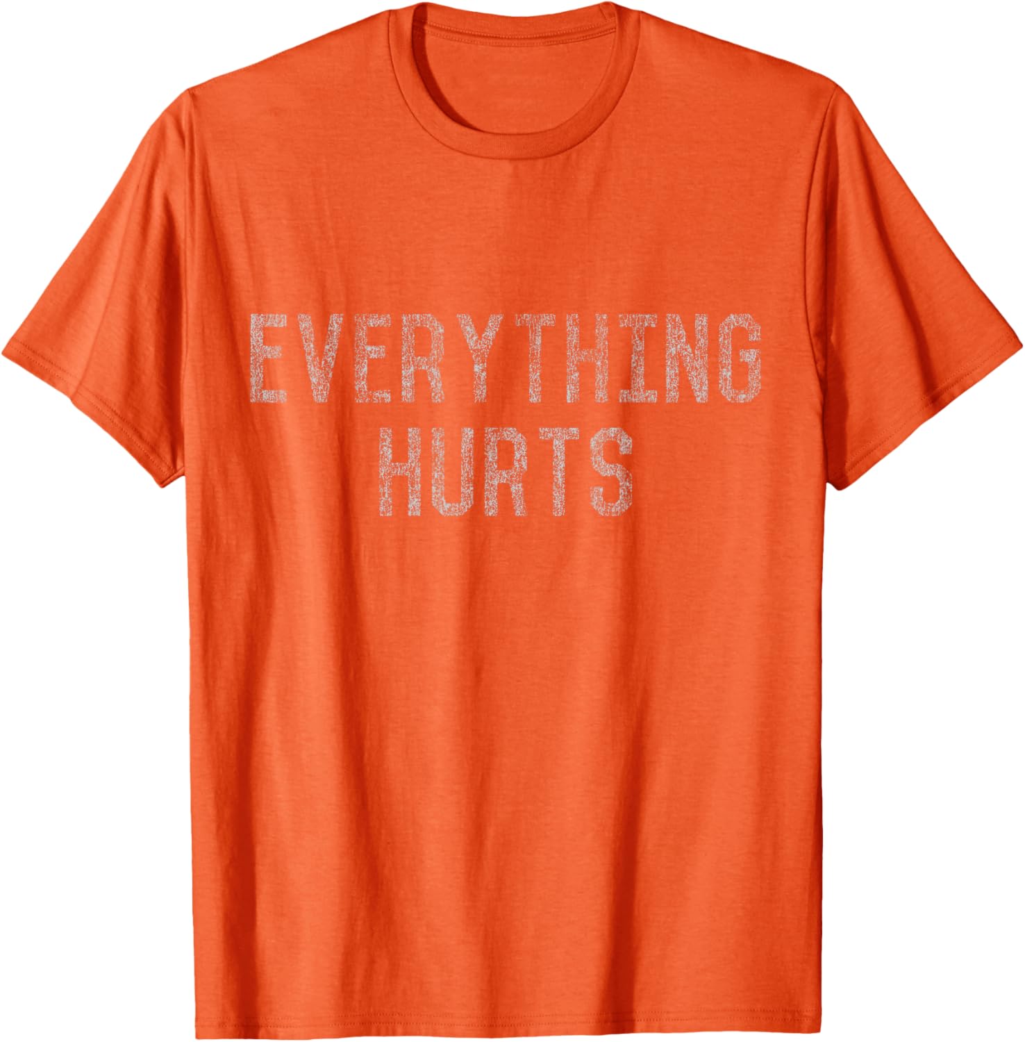Workout Everything Hurts T-Shirt for Fitness Lovers and Athletes - 7