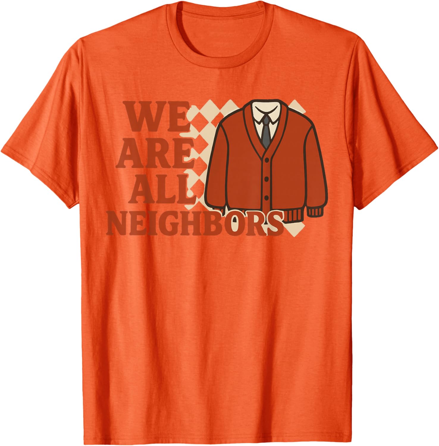 We Are All Neighbors T-Shirt - Soft Cotton Graphic Tee for Everyone - 2