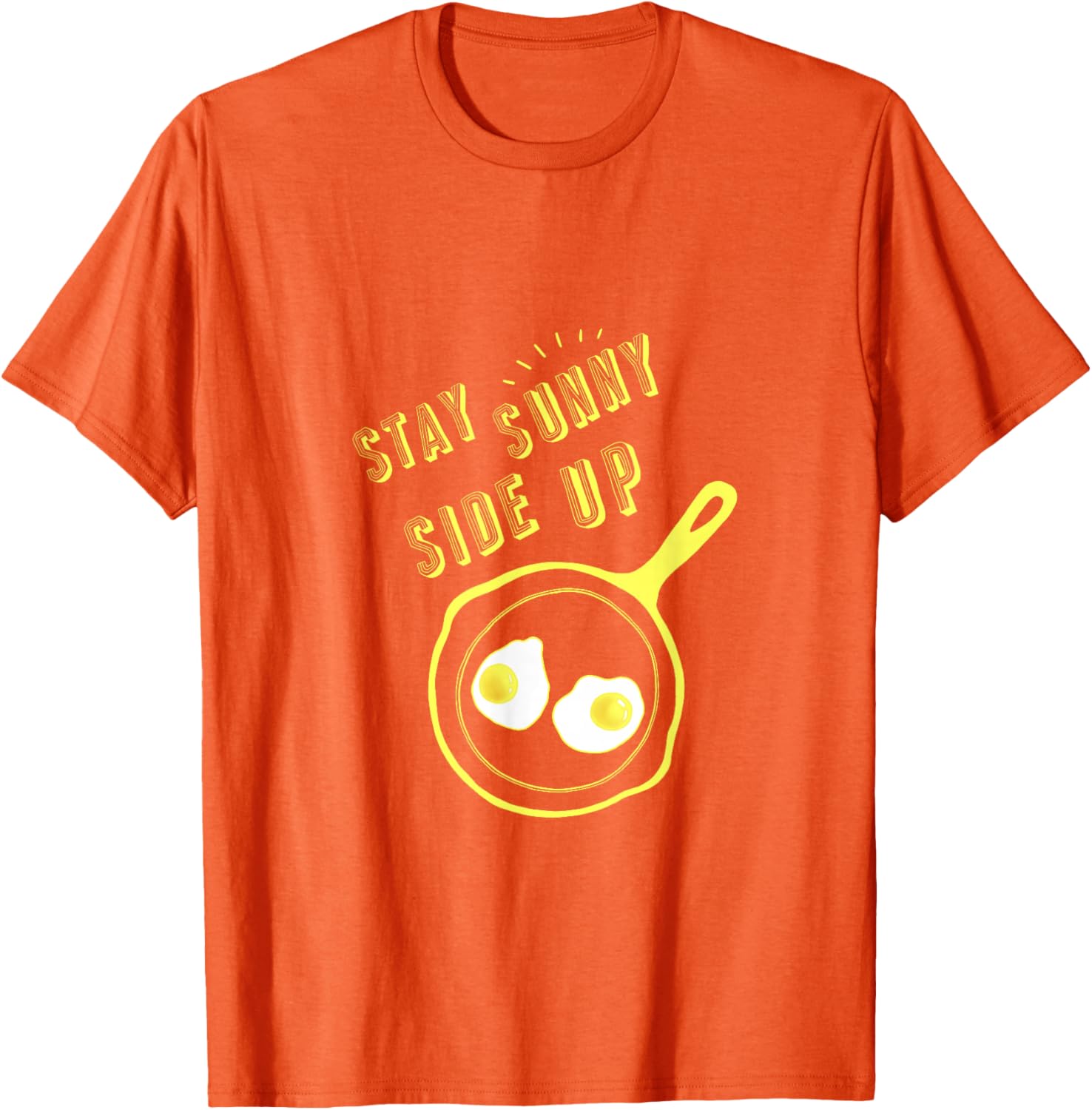 Stay Sunny Side Up Funny Egg Breakfast T-Shirt for Food Lovers - 24