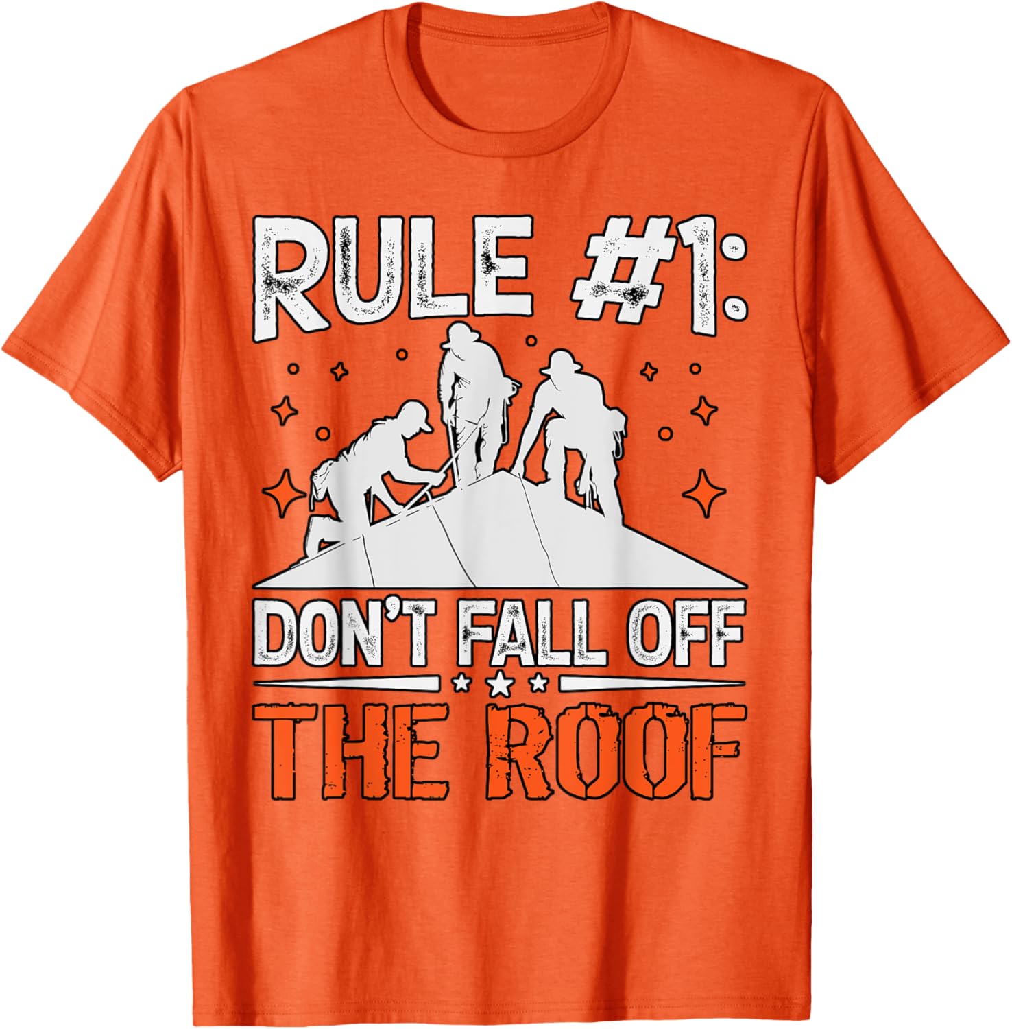 Rule 1 Don't Fall Off the Roof Roofer T-Shirt for Roofing Professionals - 13