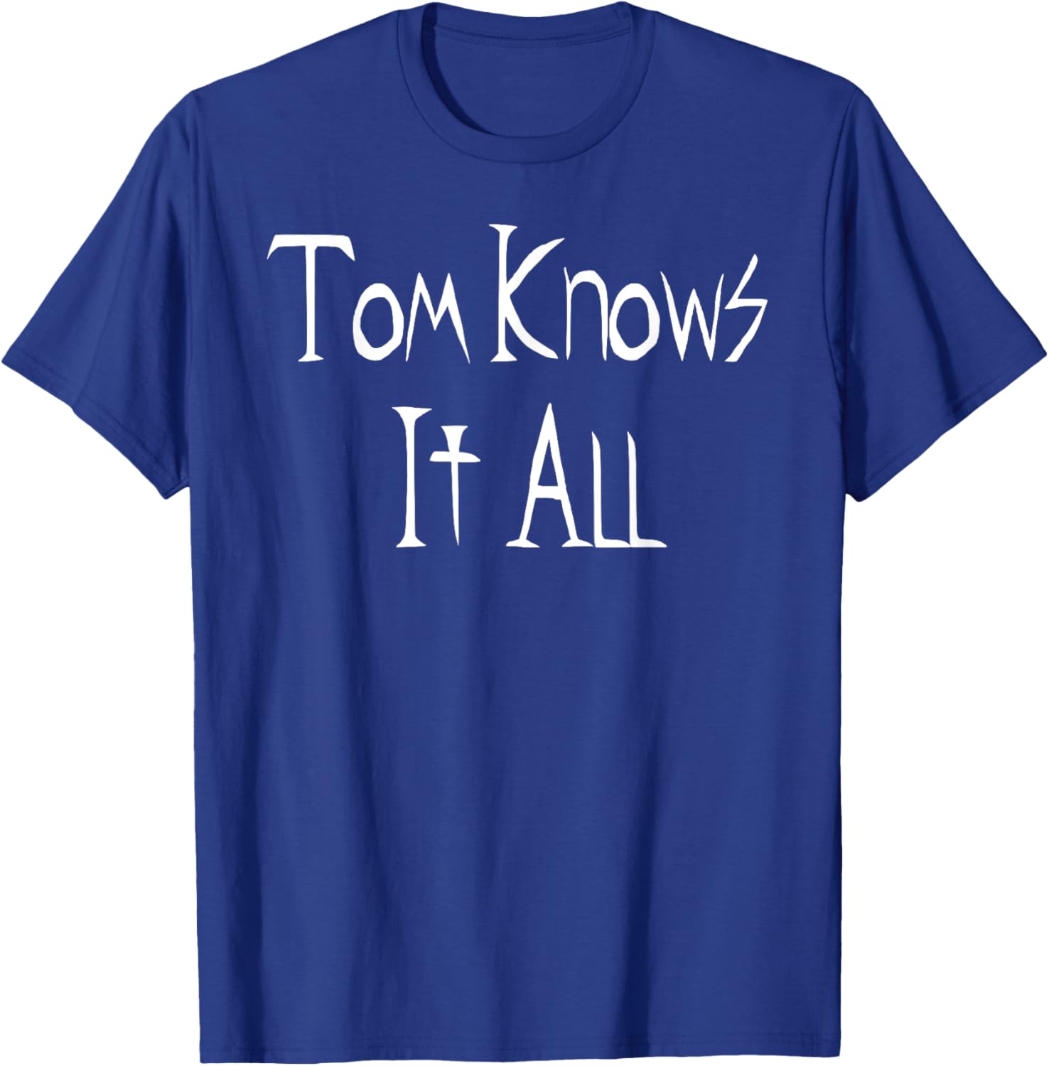 Tom Knows it All T-Shirt for Fun Fashion Lovers - Great Gift Idea! - 5
