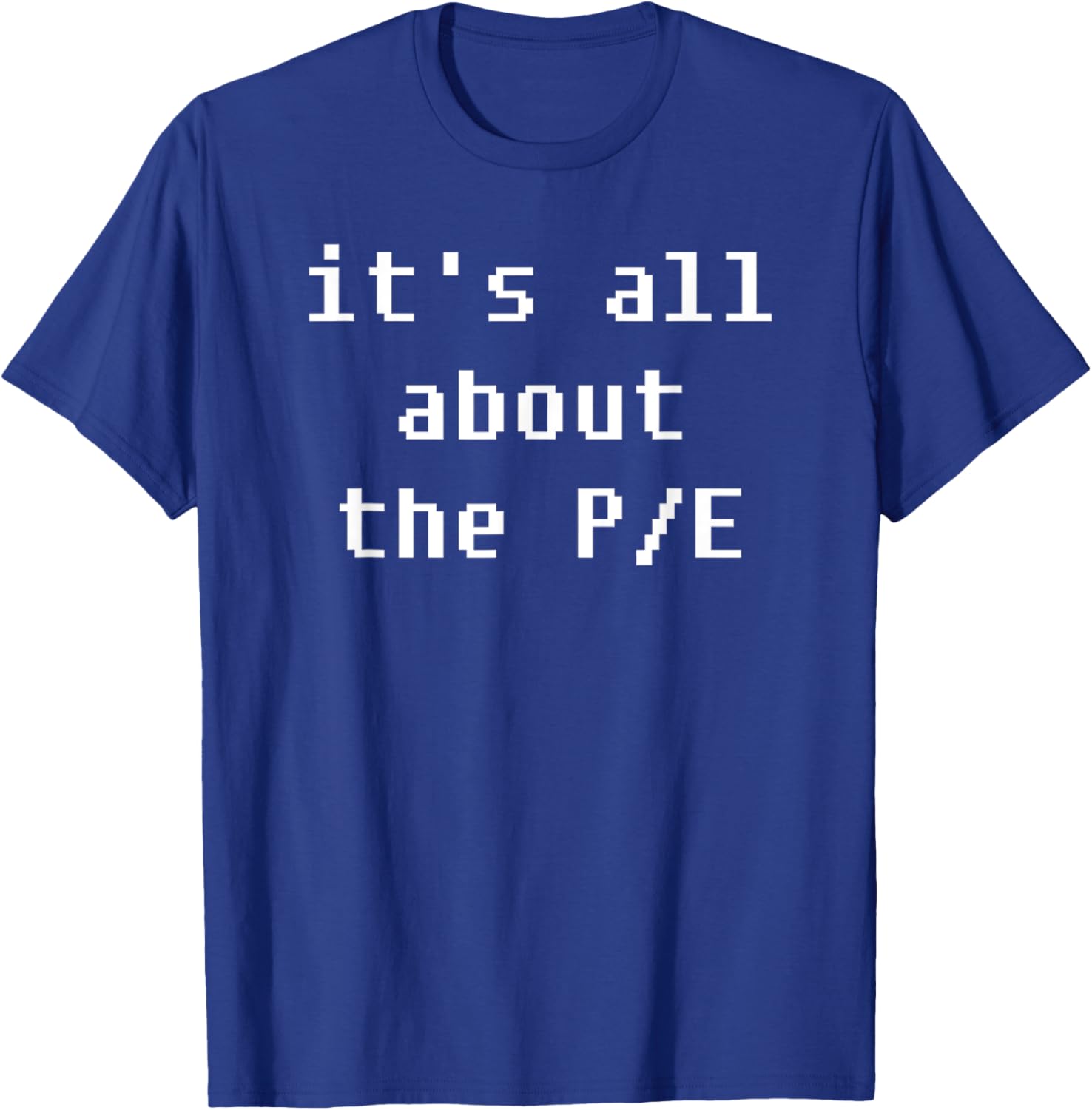 PE Price to Earnings Stock Valuation T-Shirt for Finance Enthusiasts - 17