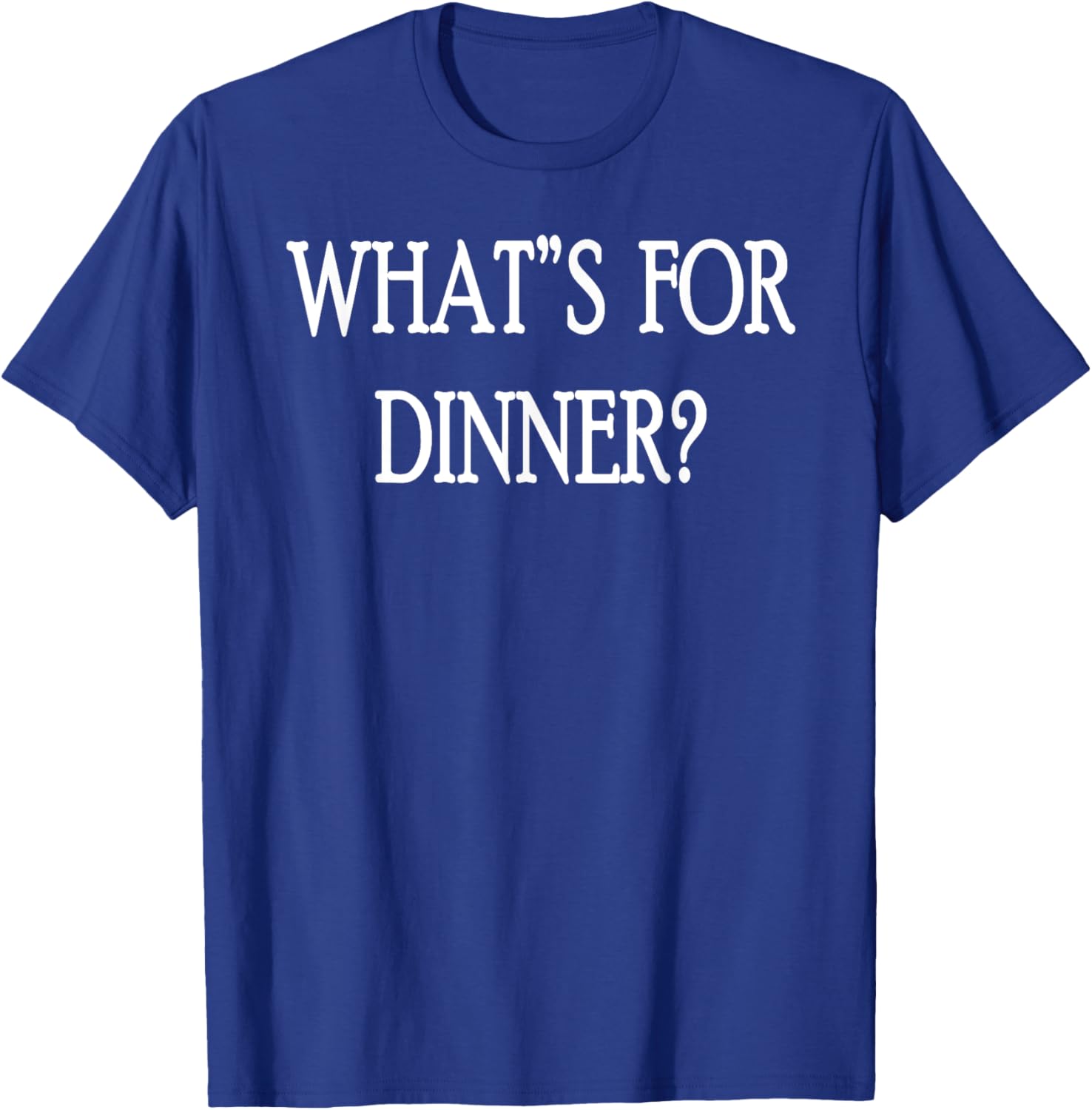 What's For Dinner T-Shirt for Food Lovers - Stylish and Fun Apparel - 9