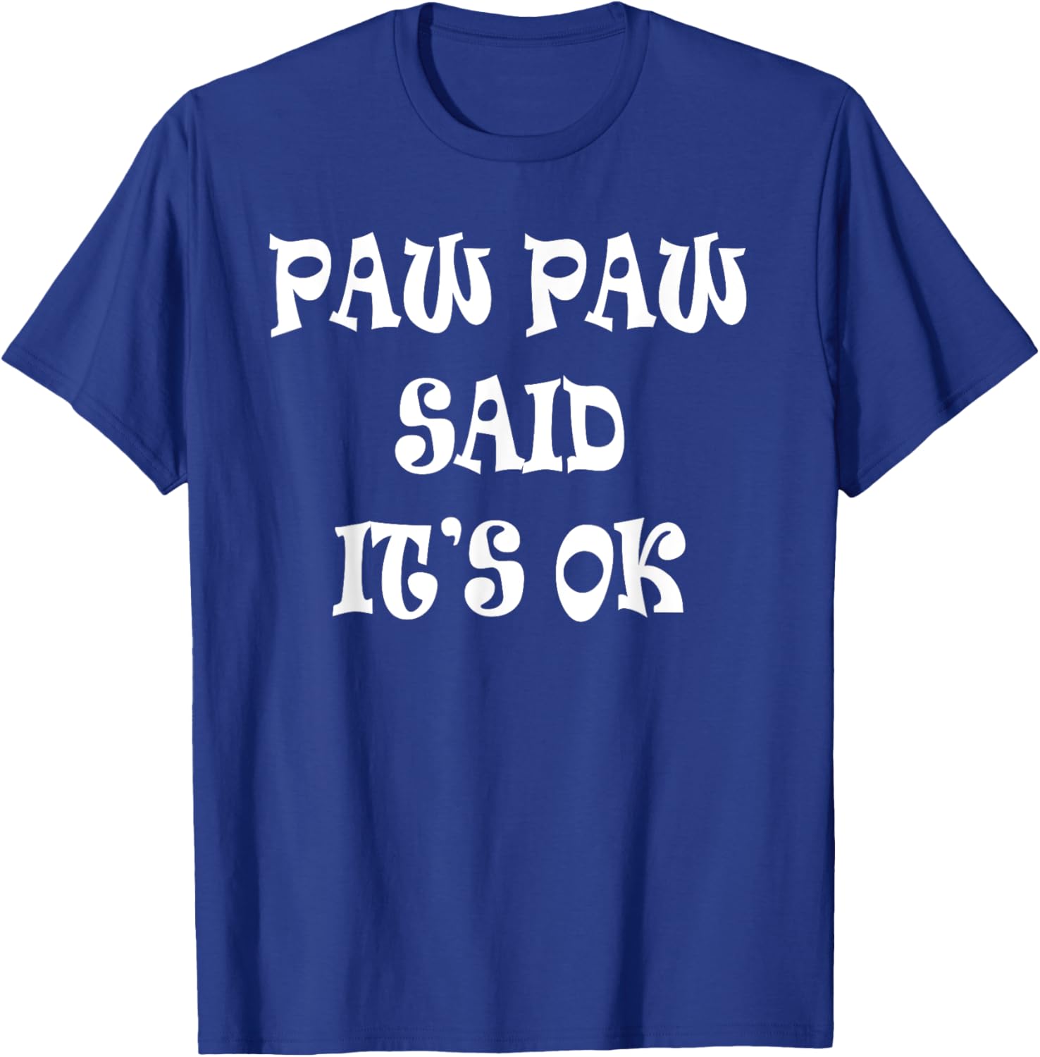 Paw Paw Said It's OK T-Shirt for Kids - Cute and Comfy Apparel - 10