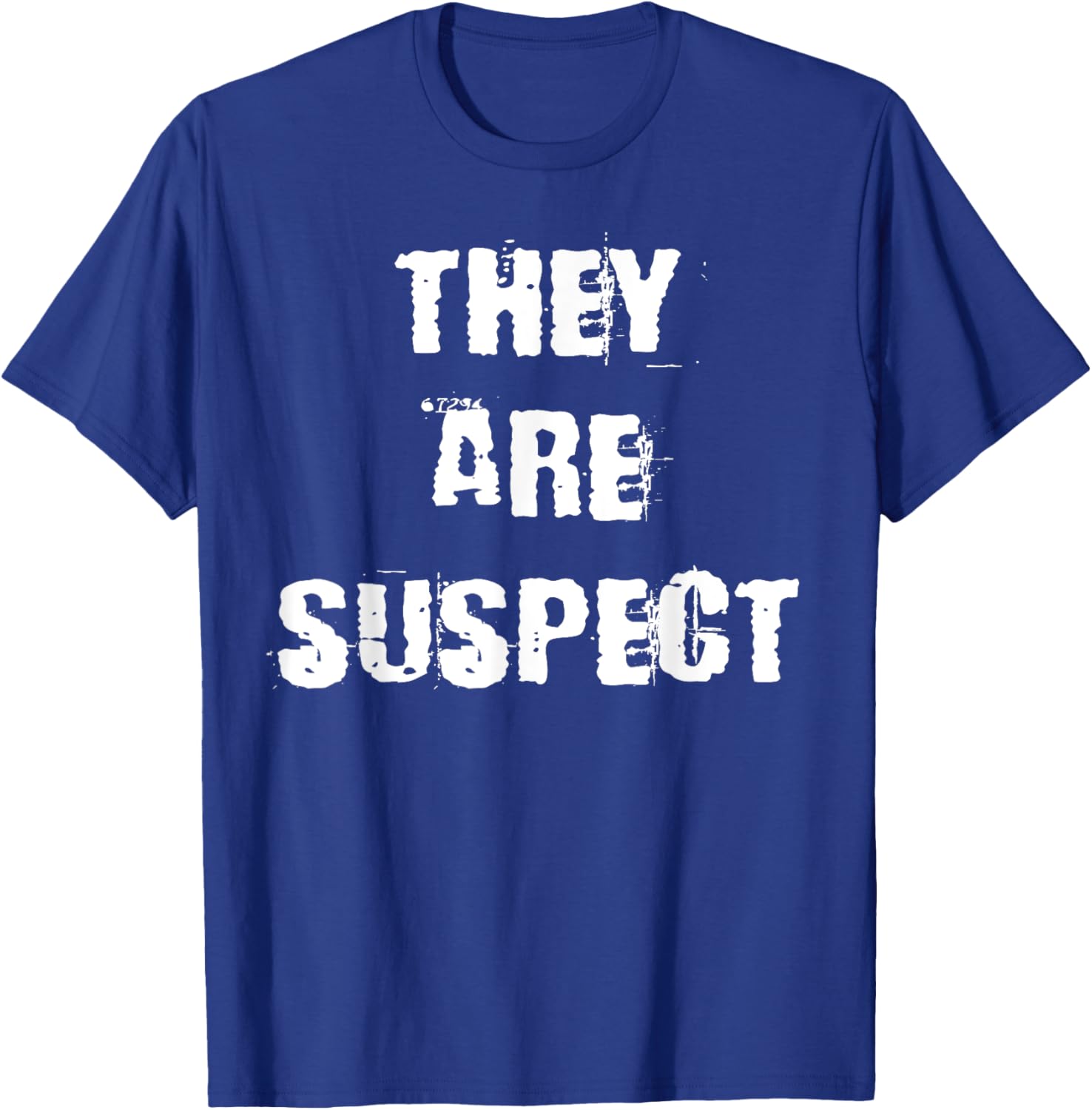 They Are Suspect T-Shirt for Fun Fashion Lovers - Unique Casual Wear - 25