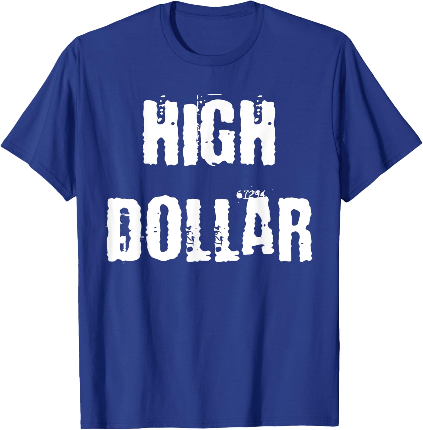 Stylish High Dollar T-Shirt for Trendy Fashion Lovers - Comfortable and Chic - 25