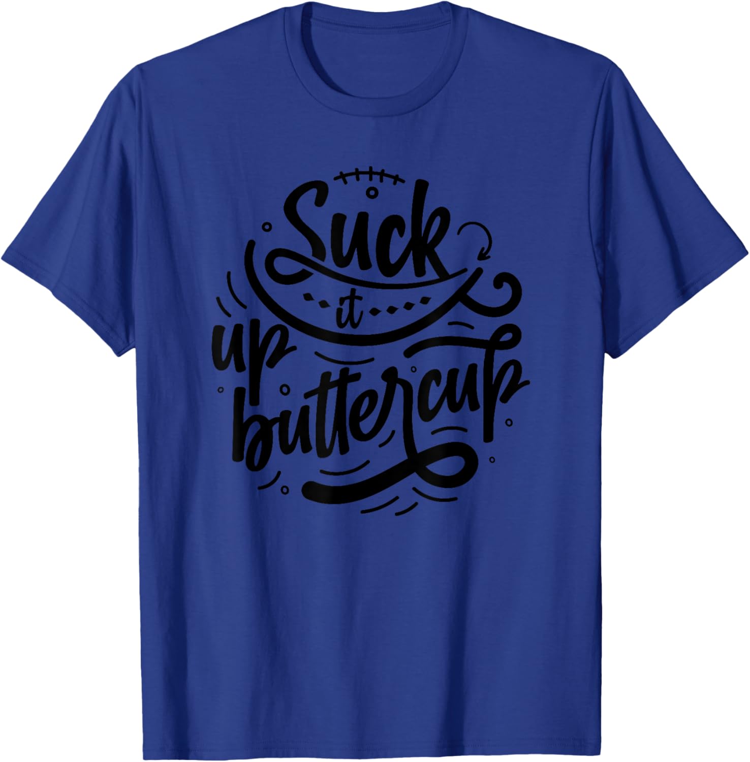 Suck It Up Buttercup T-Shirt for Fun Fashion and Everyday Comfort - 16
