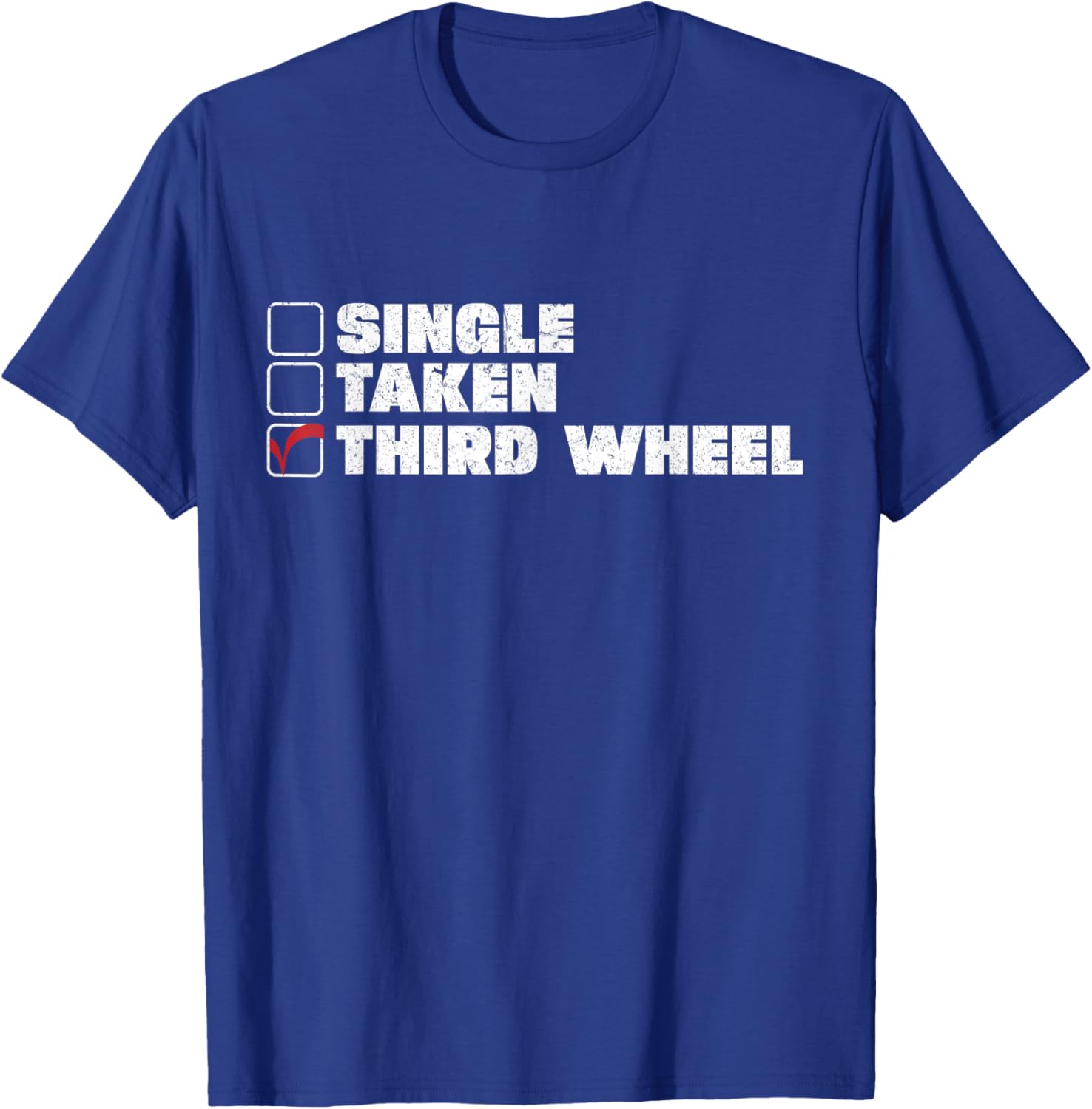 Single Taken Third Wheel Valentine's Day T-Shirt for Fun Single Life - 16