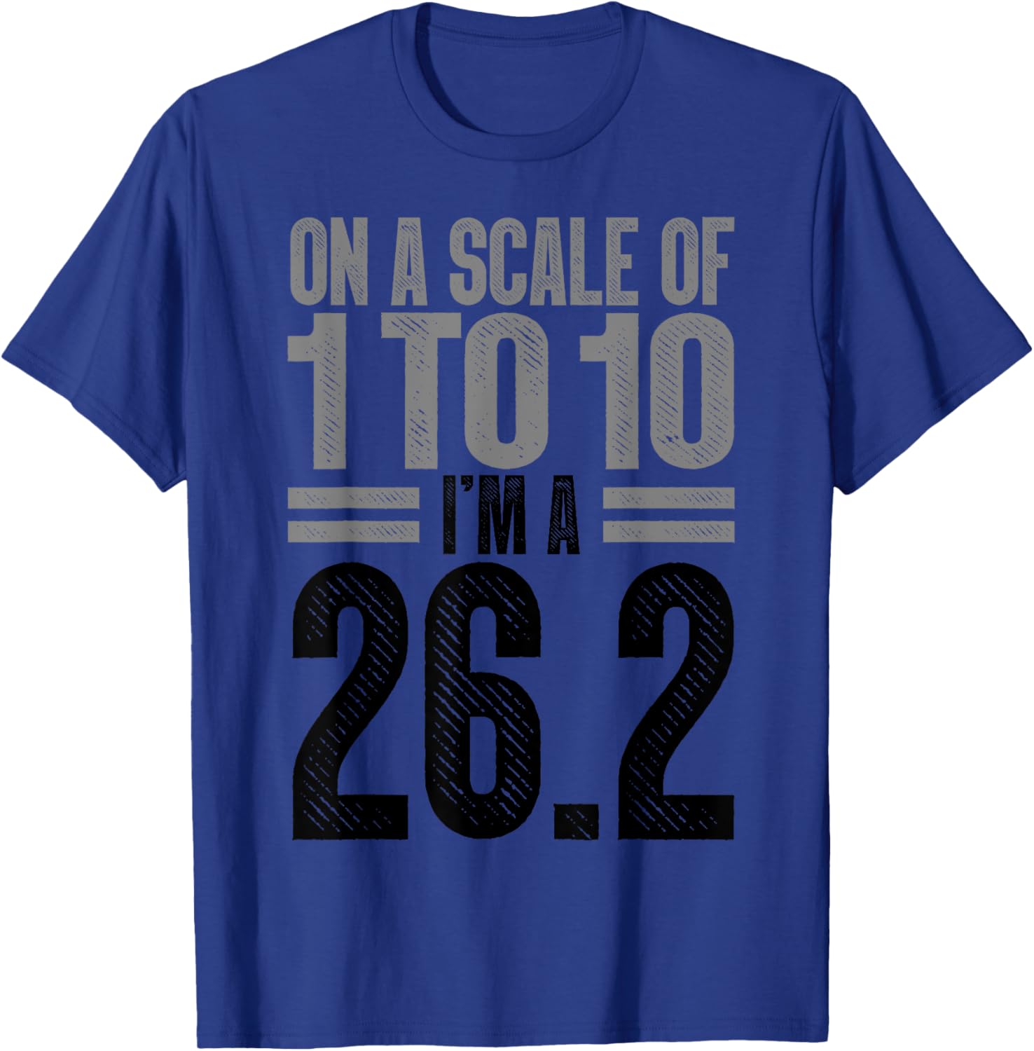 On A Scale of 1 To 10 I'm A 26.2 Runner Marathon T-Shirt for Runners - 12