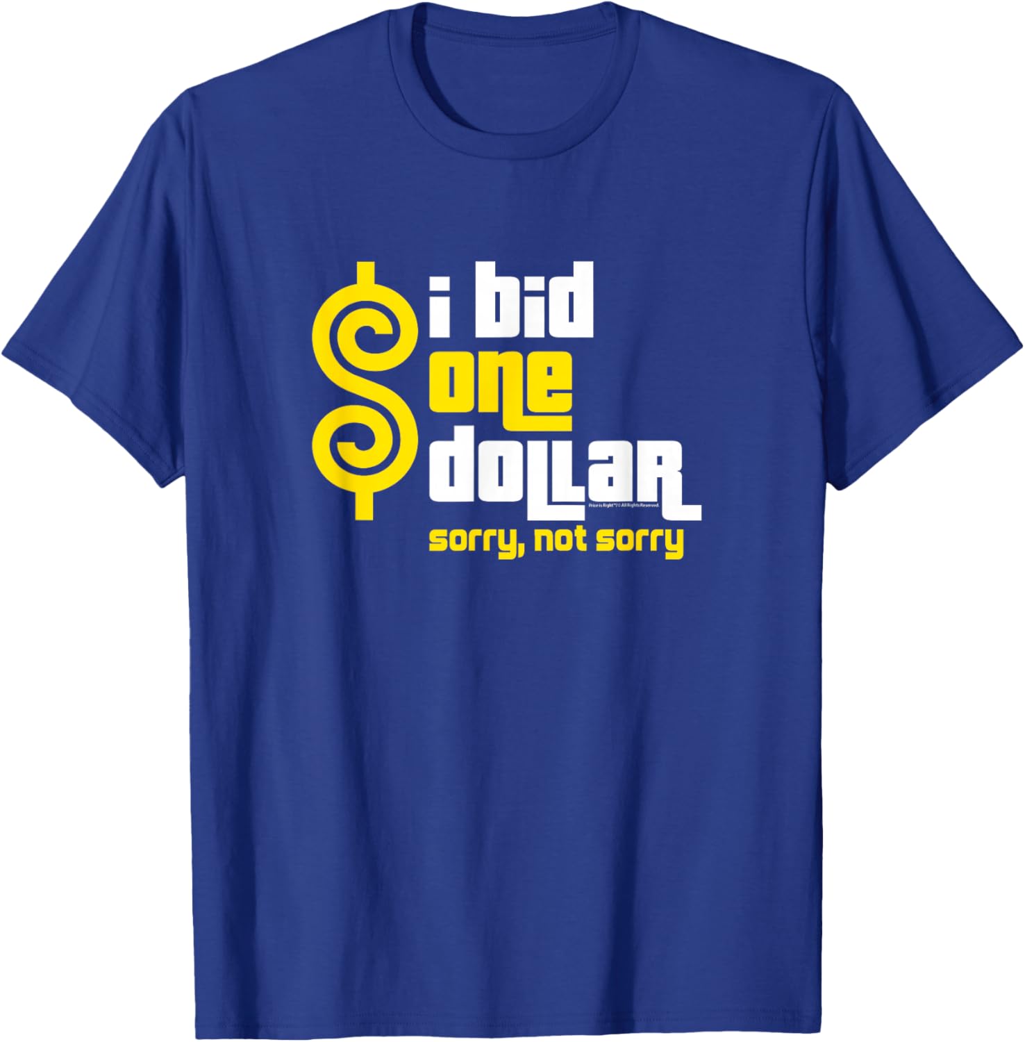 Price is Right I Bid One Dollar T-Shirt Funny Apparel for Fans - 12